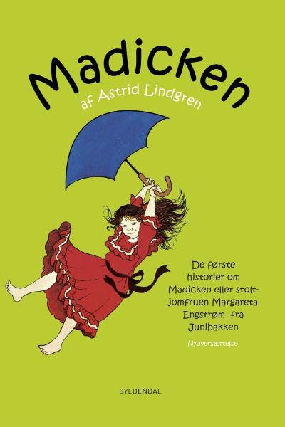 Madicken: De første historier om Madicken eller stoltjomfruen Margareta Engstrøm fra Junibakken - Astrid Lindgren
