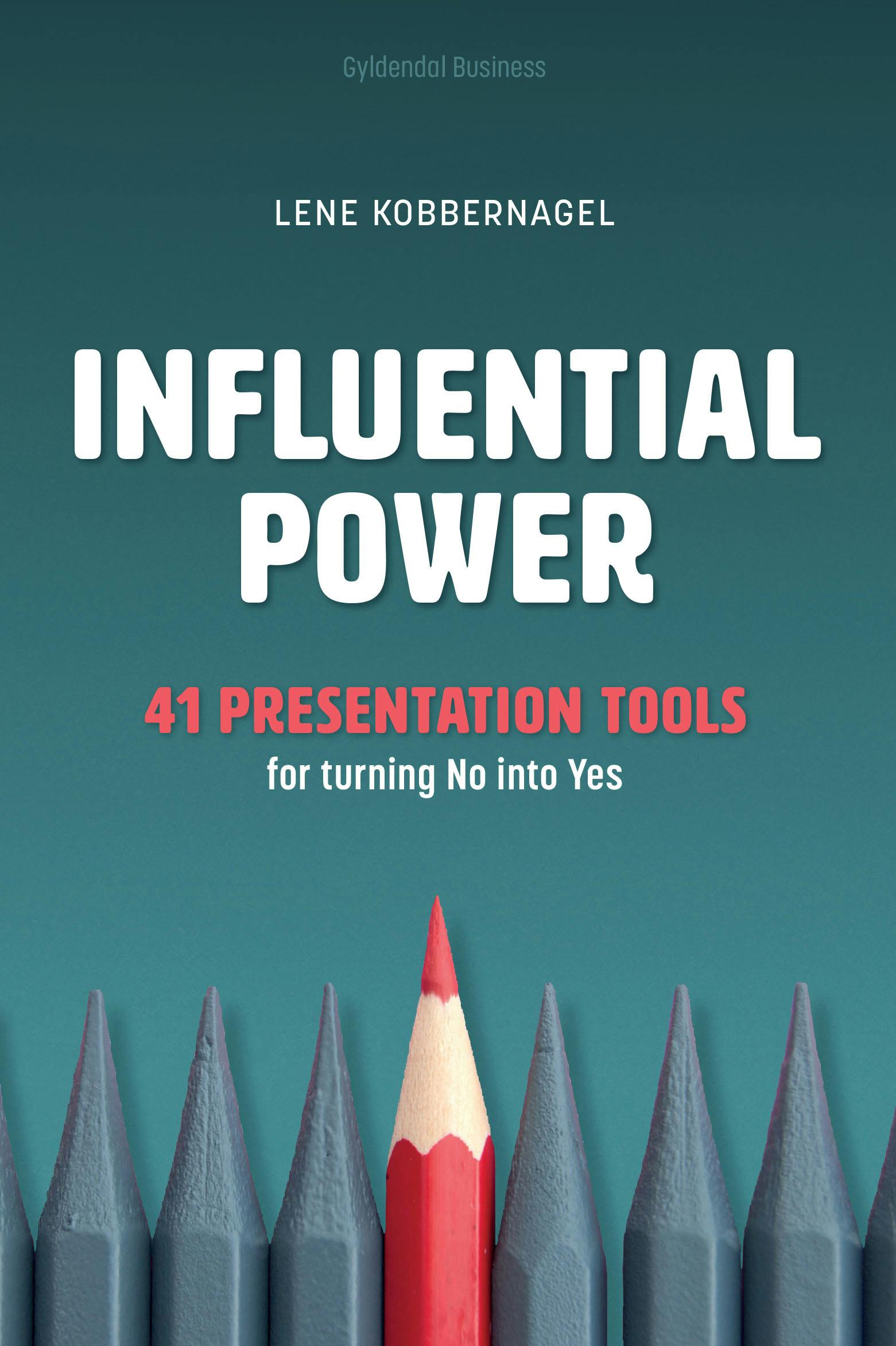 Influential power: 41 Presentation Tools for turning No into Yes - undefined