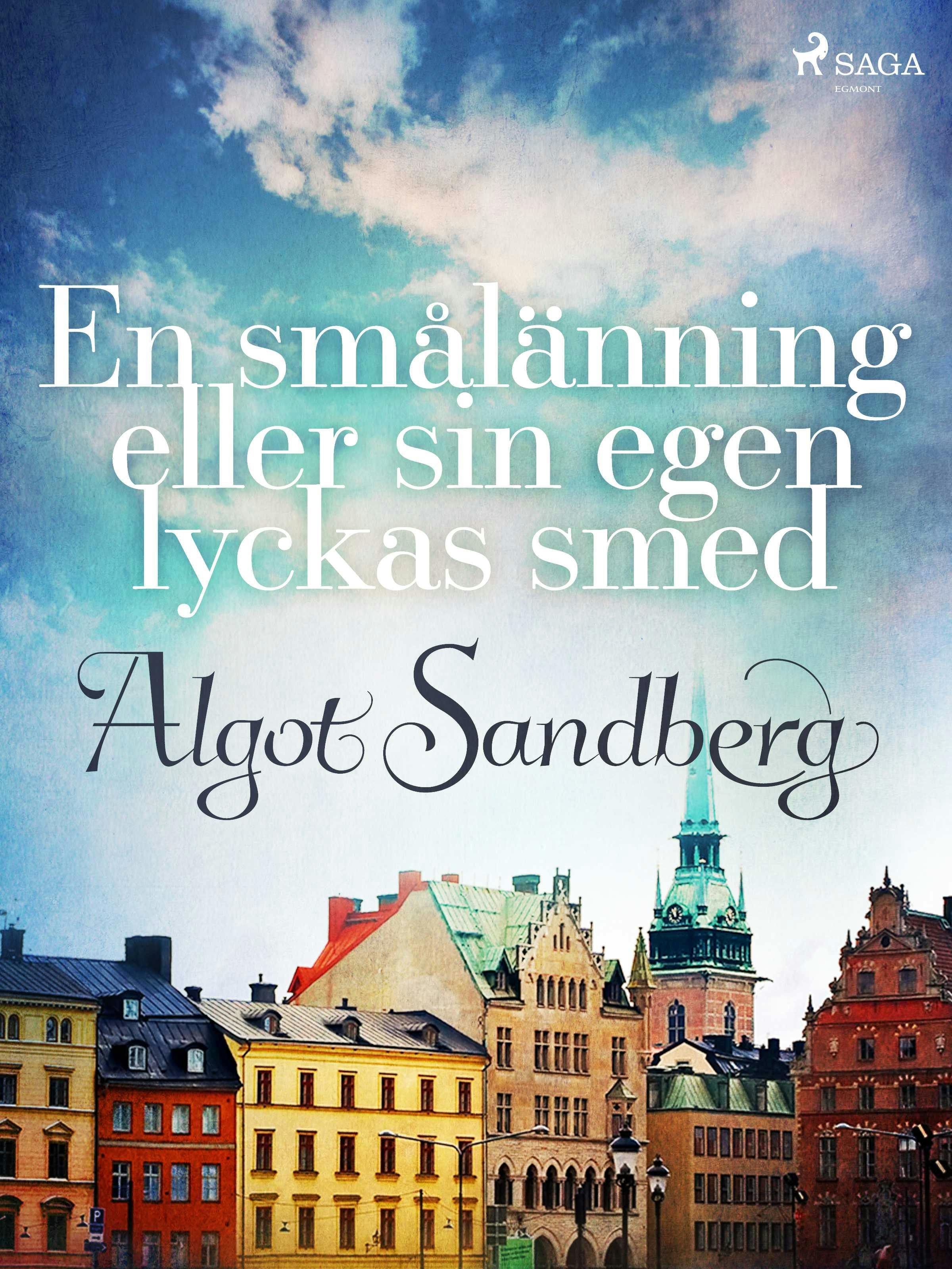 En smålänning eller sin egen lyckas smed - Algot Sandberg