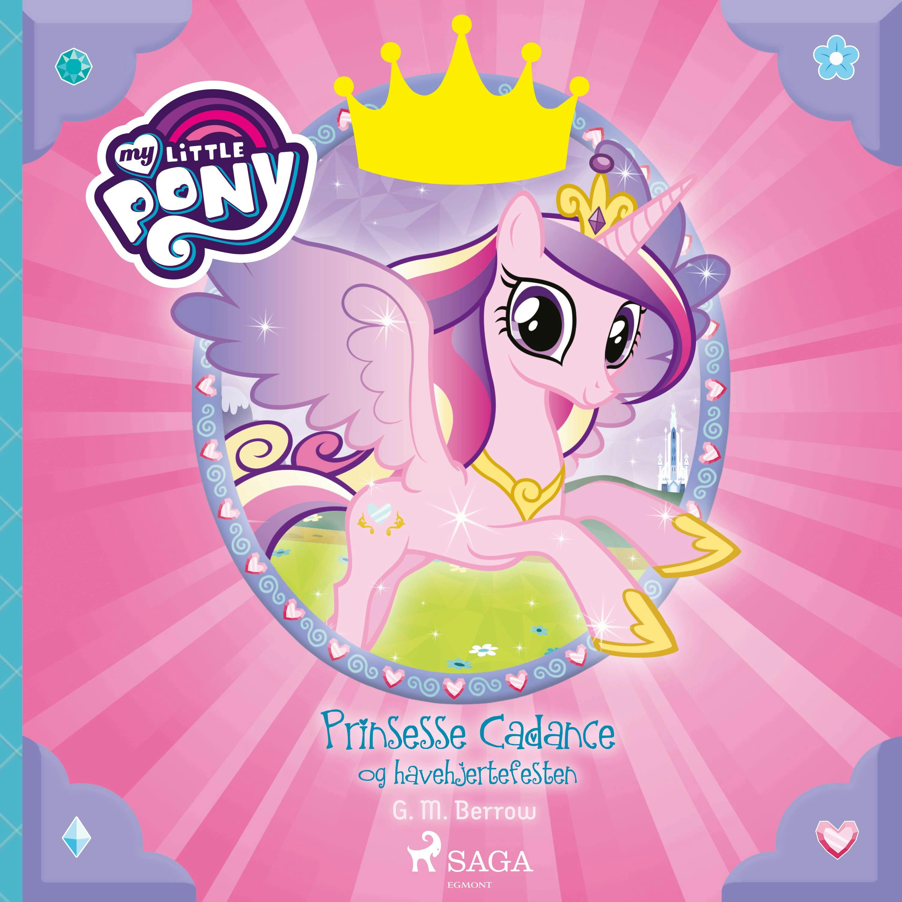 My Little Pony - Prinsesse Cadance og havehjertefesten - G. M. Berrow