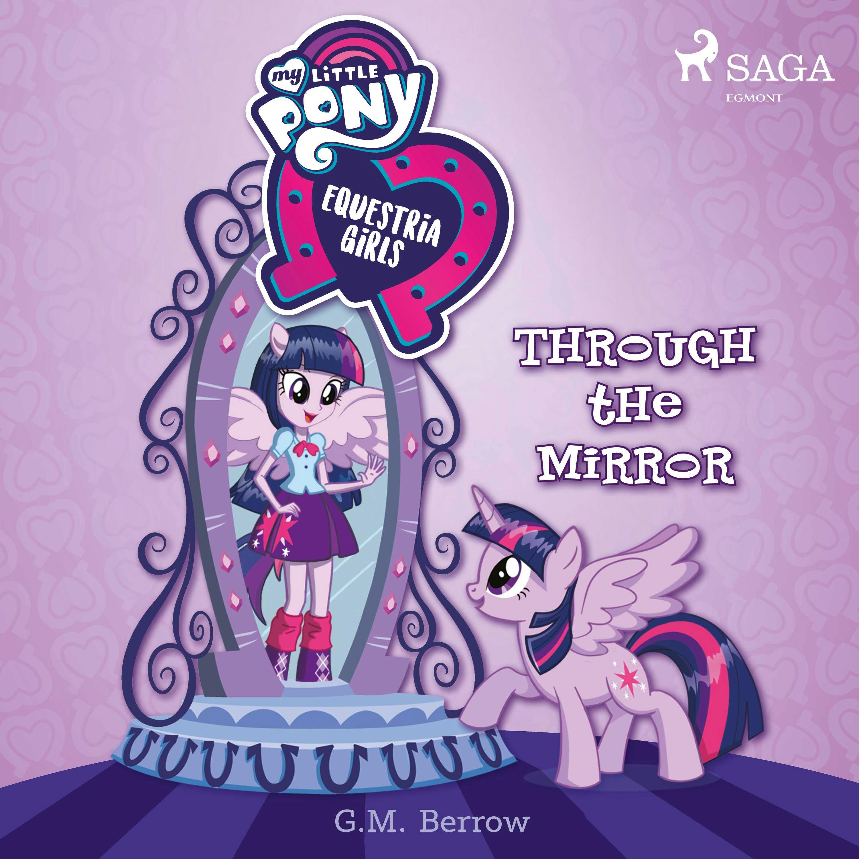 My Little Pony: Equestria Girls: Through the Mirror - Various Authors, G.M. Berrow