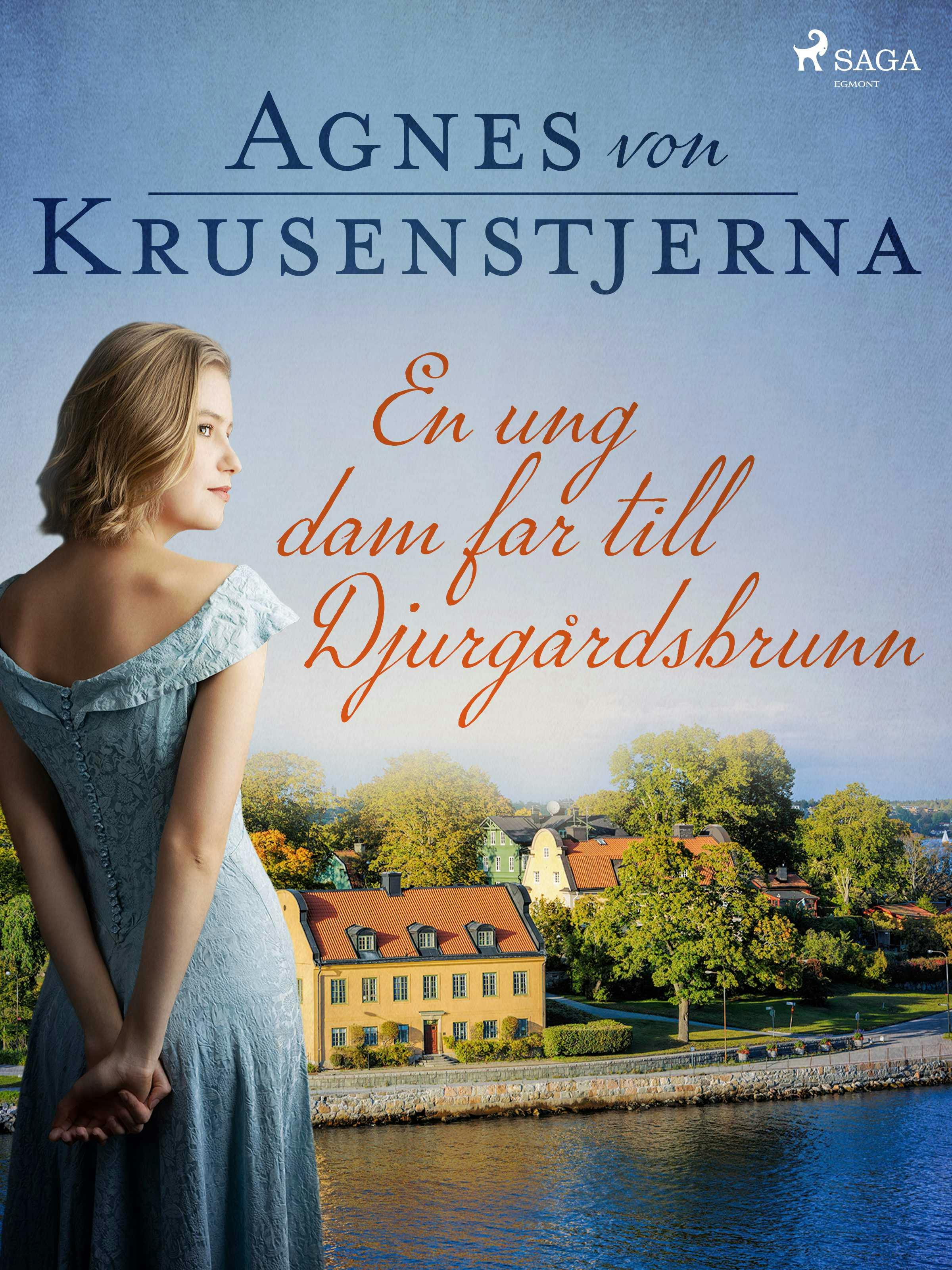 En ung dam far till Djurgårdsbrunn - Agnes Von Krusenstjerna