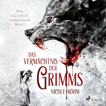 Das Vermächtnis der Grimms: Wer hat Angst vorm bösen Wolf? (Band 1)