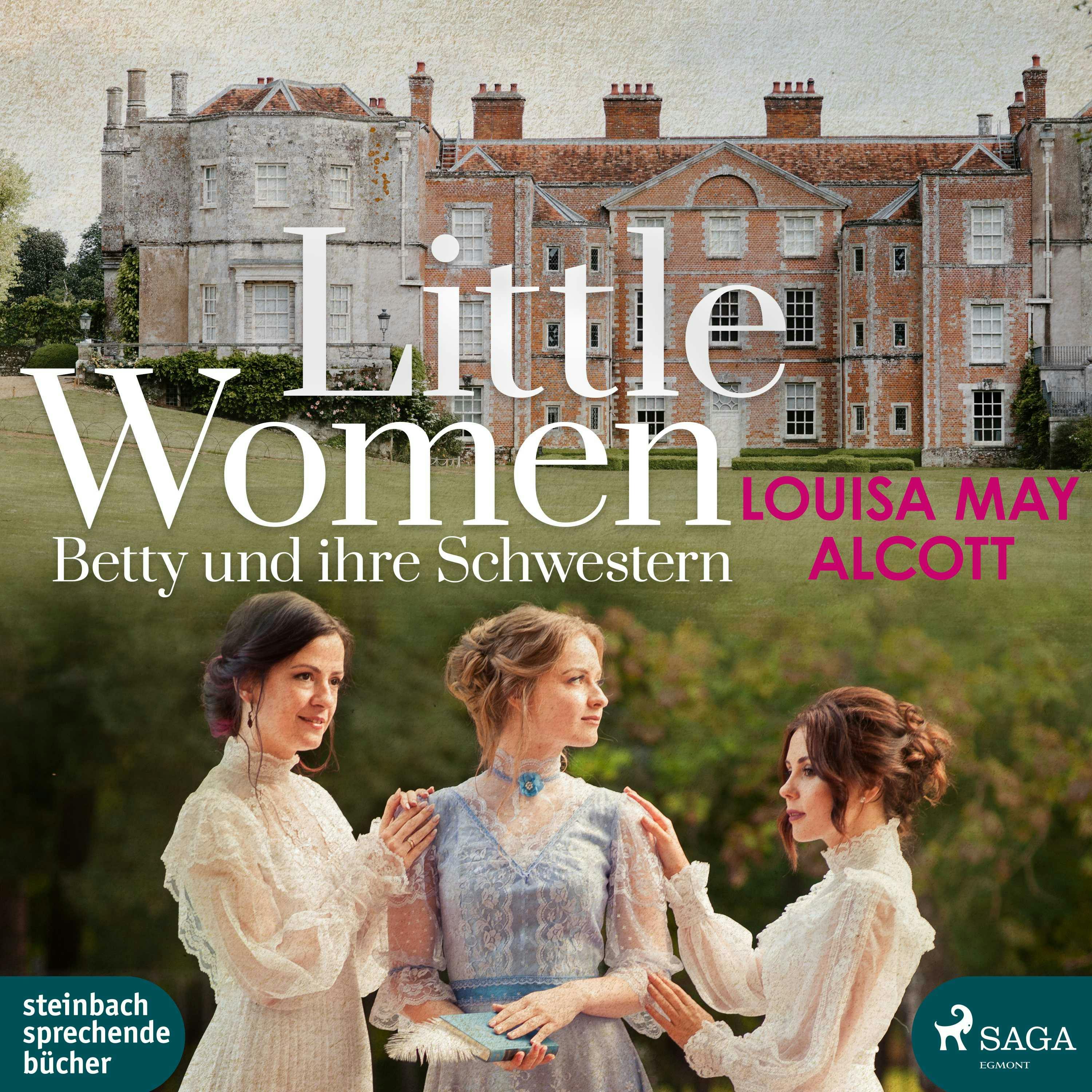 Little Women - Betty und ihre Schwestern - Louisa May Alcott
