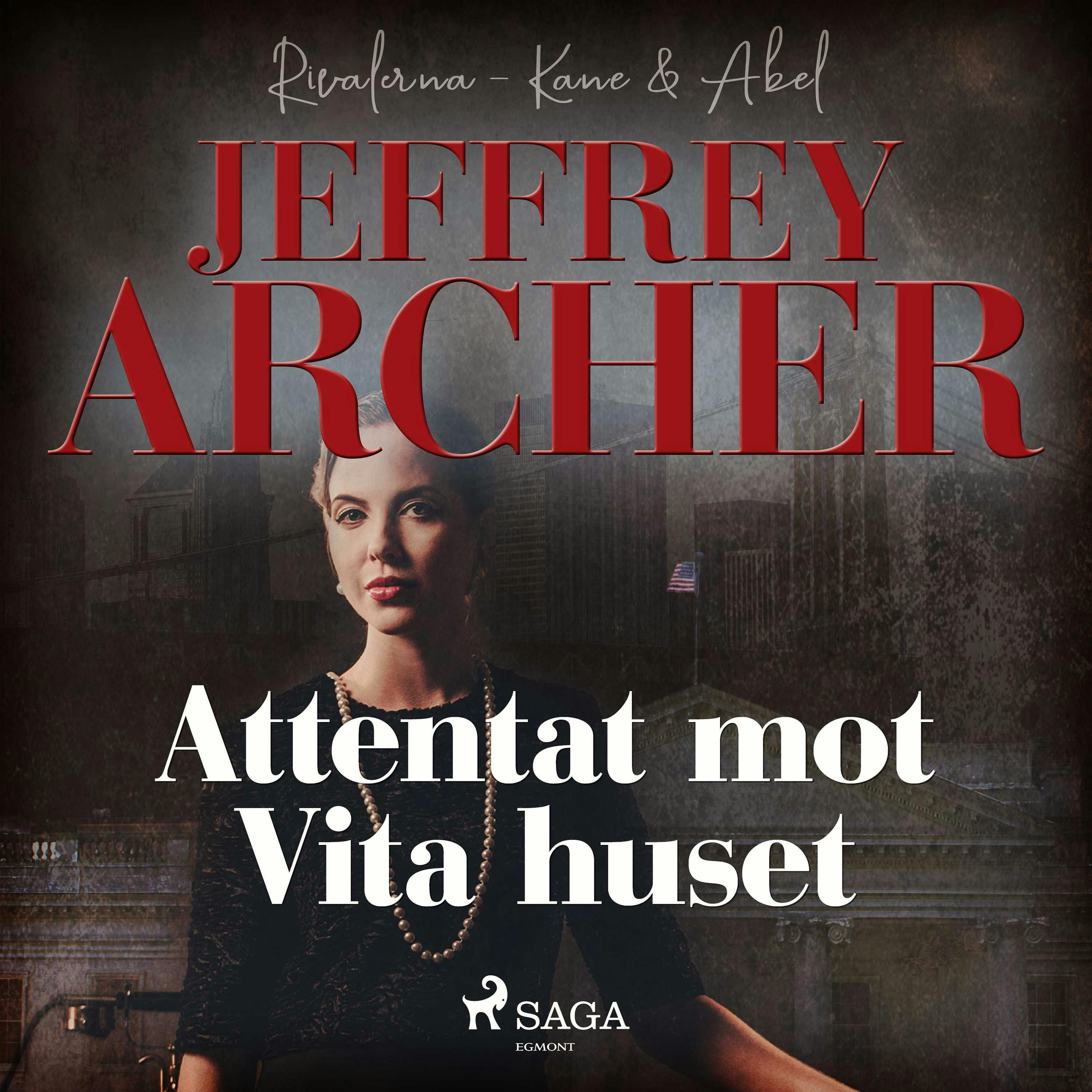 Attentat mot Vita huset - Jeffrey Archer
