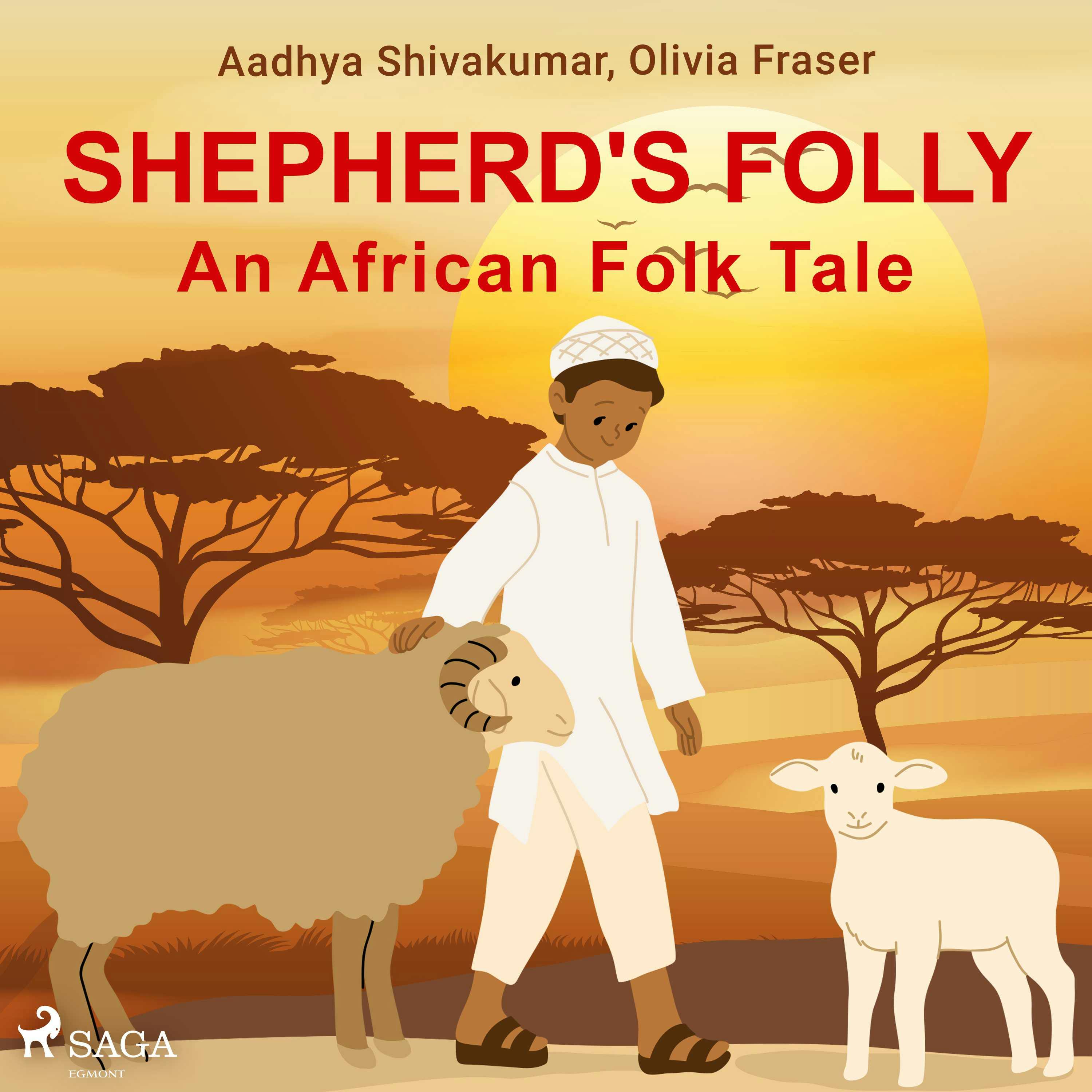 Shepherd's Folly. An African Folk Tale - Olivia Fraser, Aadhya Shivakumar