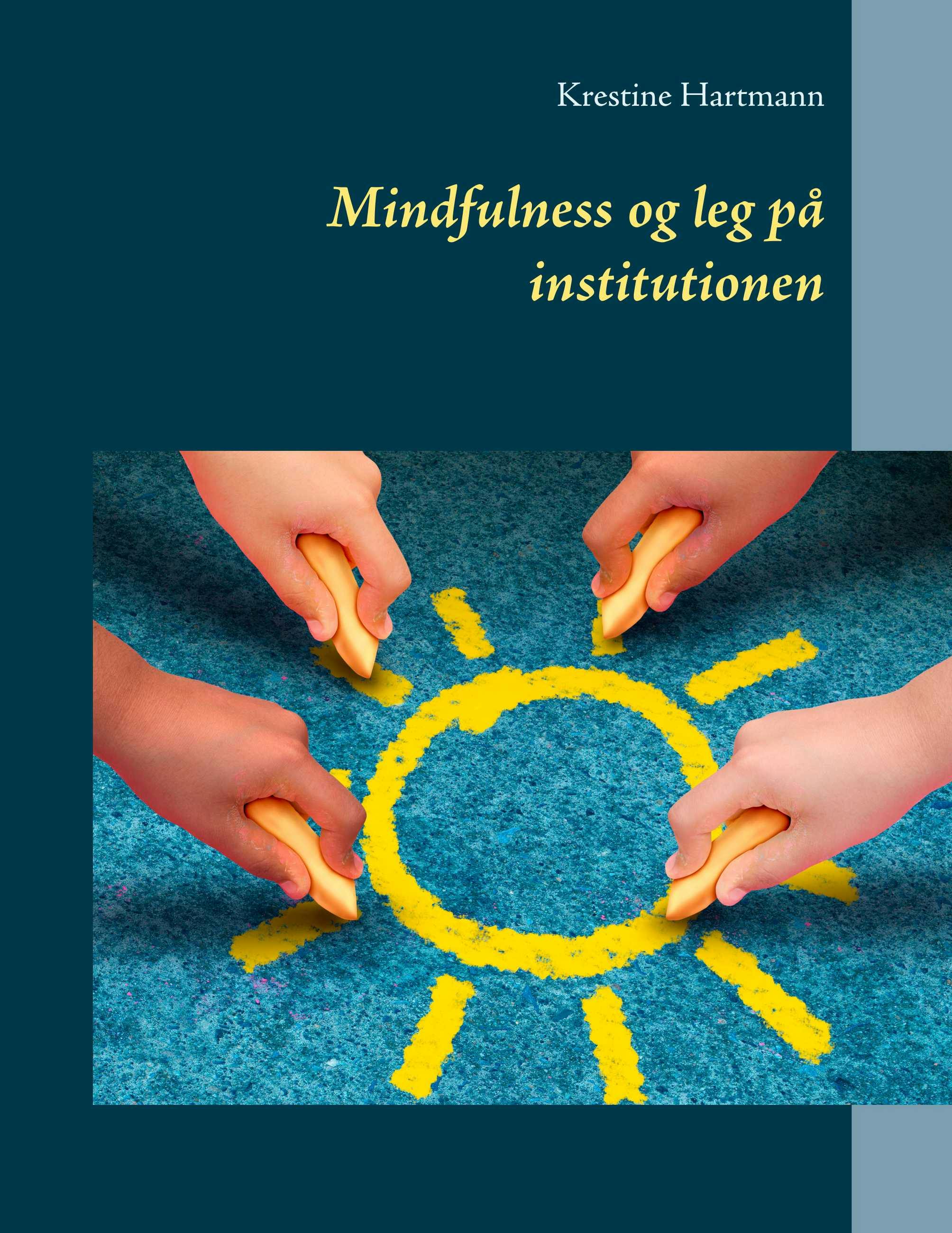Mindfulness og leg på institutionen - Krestine Hartmann