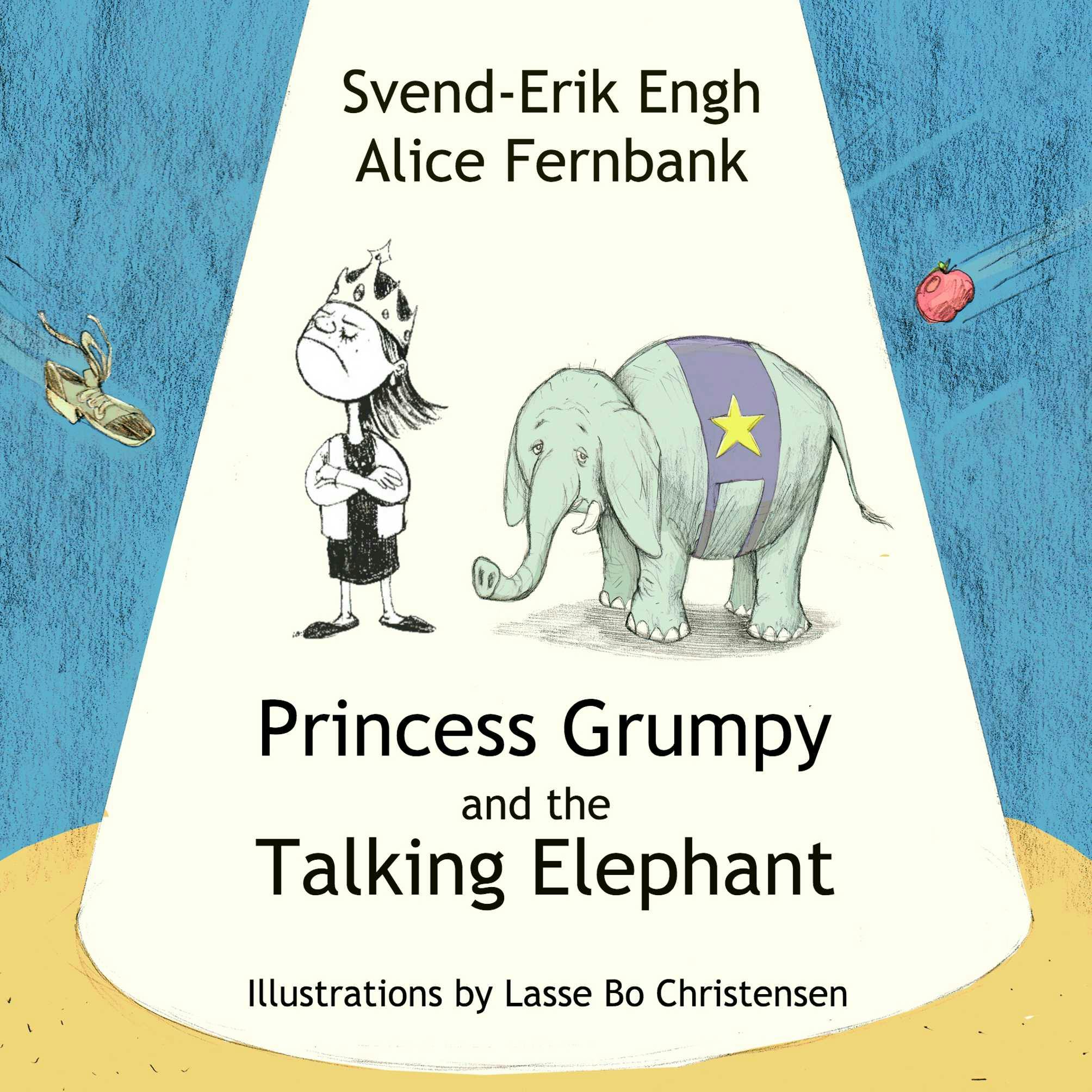Princess Grumpy and the Talking Elephant - Svend-Erik Engh, Lasse Bo Christensen, Alice Fernbank