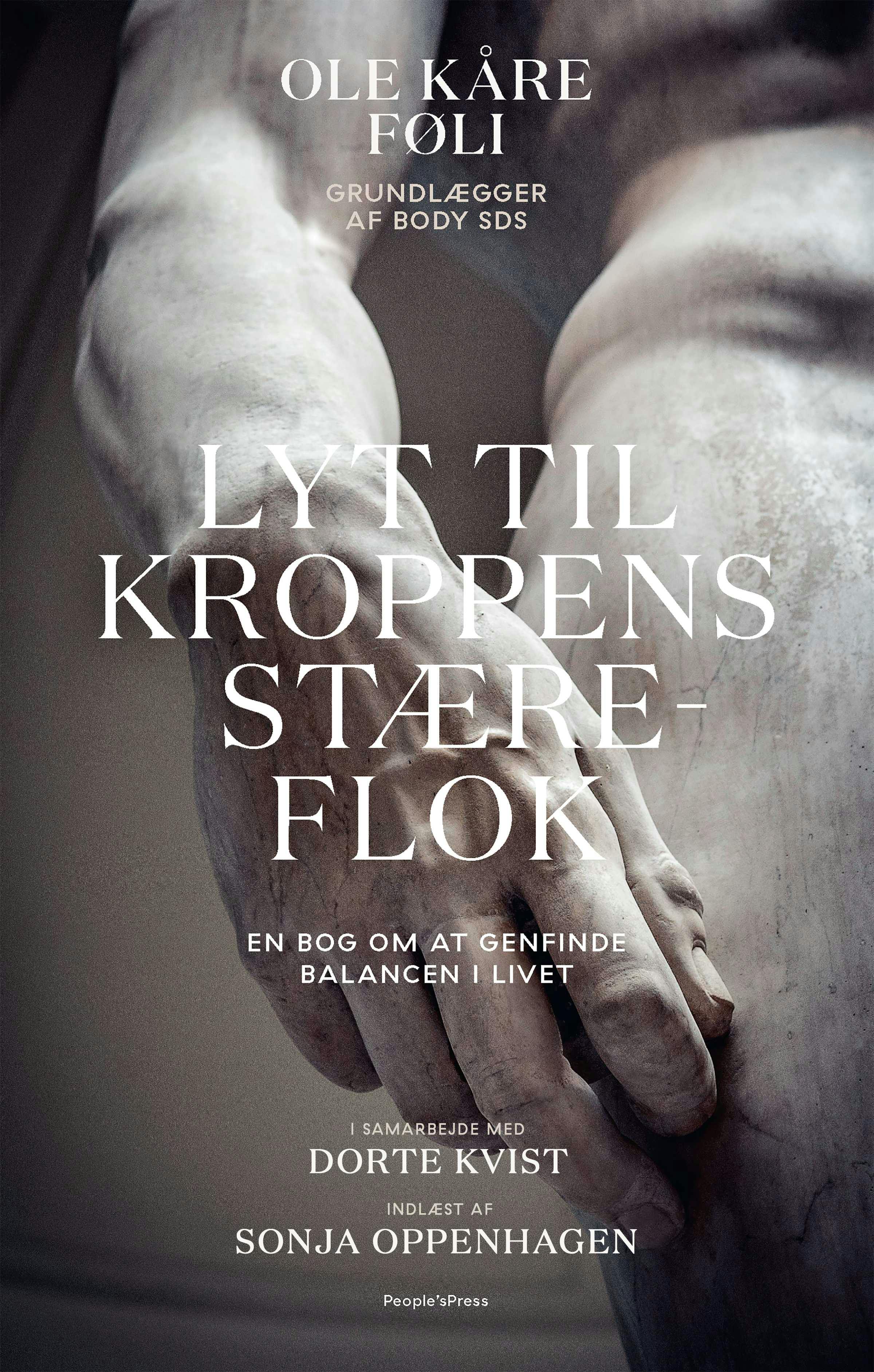 Lyt til kroppens stæreflok: En bog om at genfinde balancen i livet - Ole Kåre Føli, Dorte Kvist