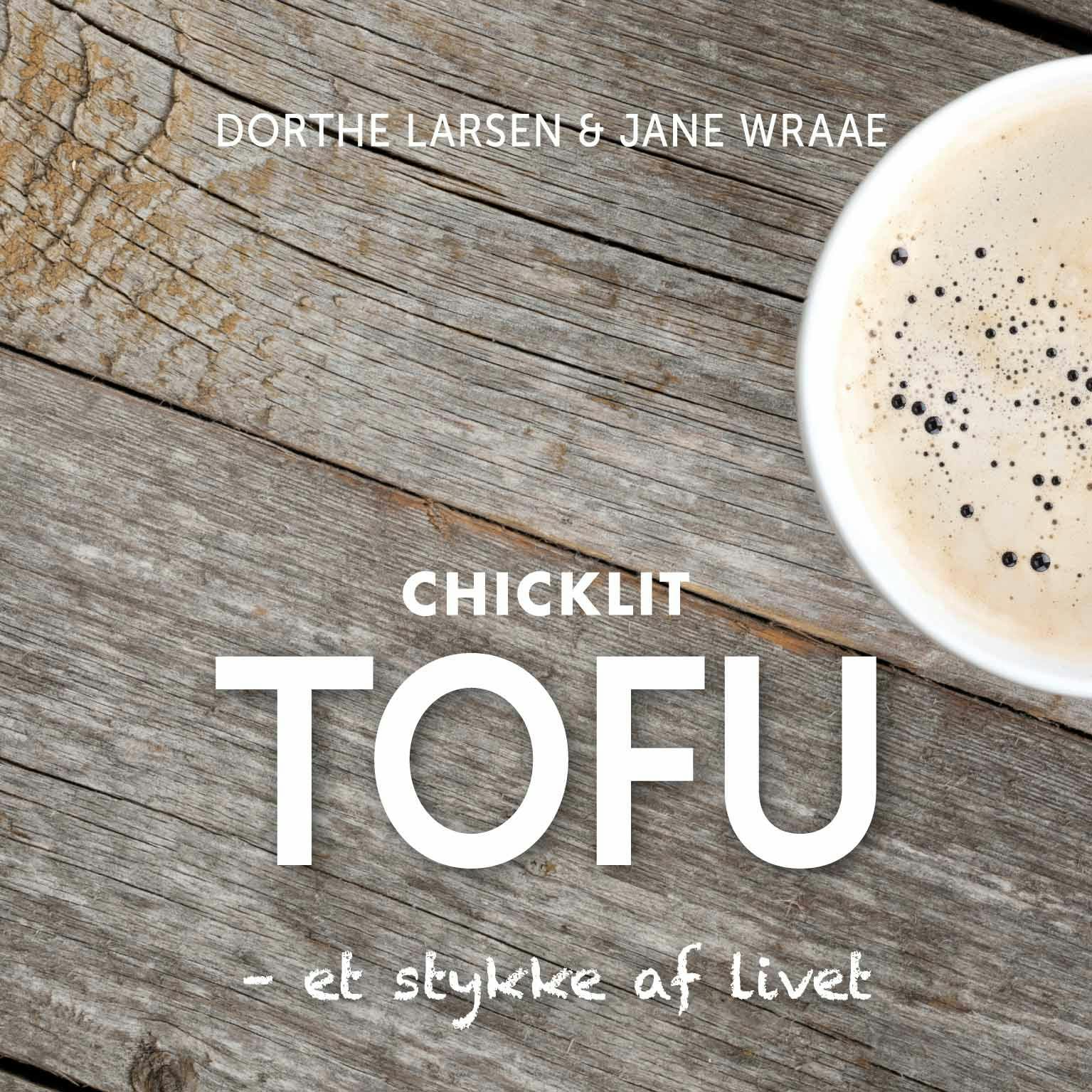 Tofu - et stykke af livet - Jane Wraae, Dorthe Larsen