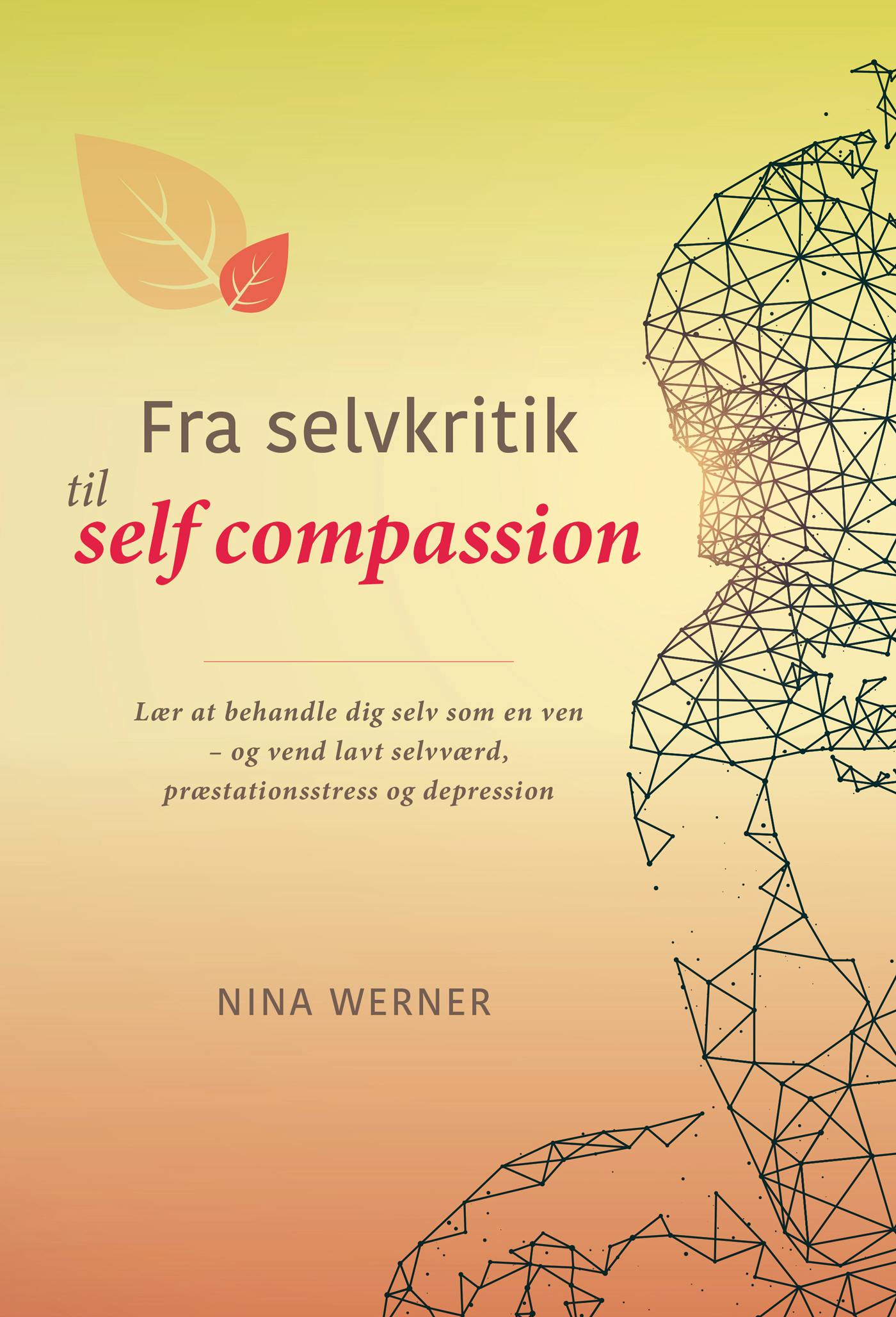 Fra selvkritik til self compassion - Nina Werner