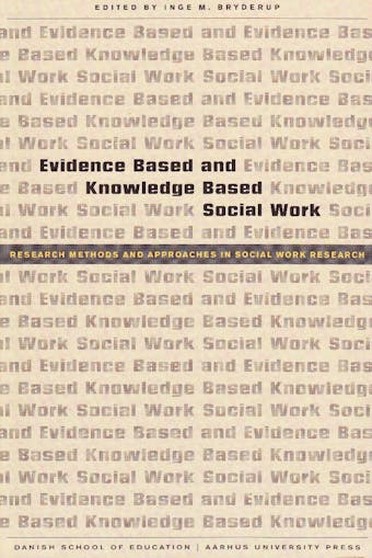 Evidence Based and Knowledge Based Social Work: Research Methods and Approaches in Socail Work Research