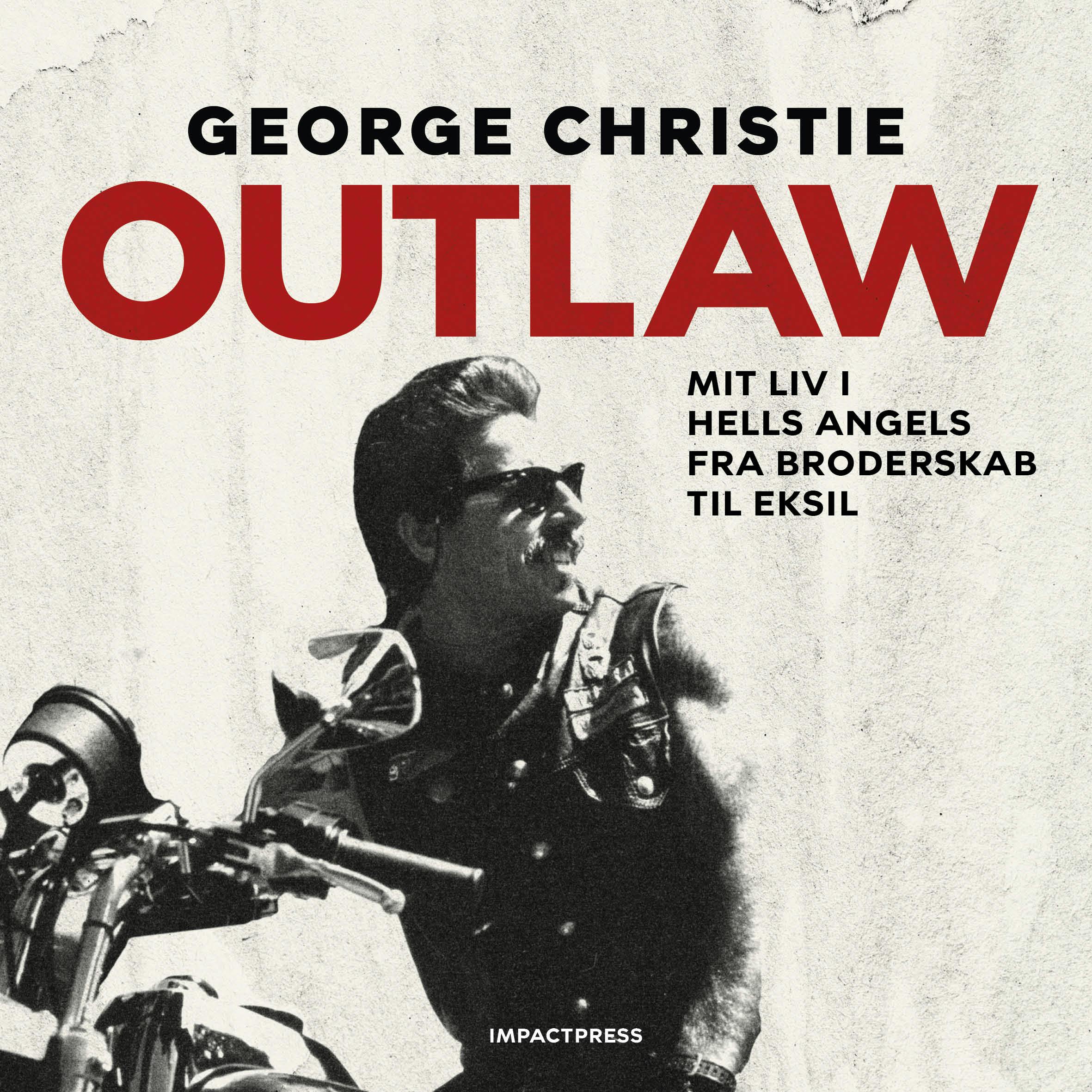 Outlaw: Mit liv i Hells Angels – fra broderskab til eksil - undefined