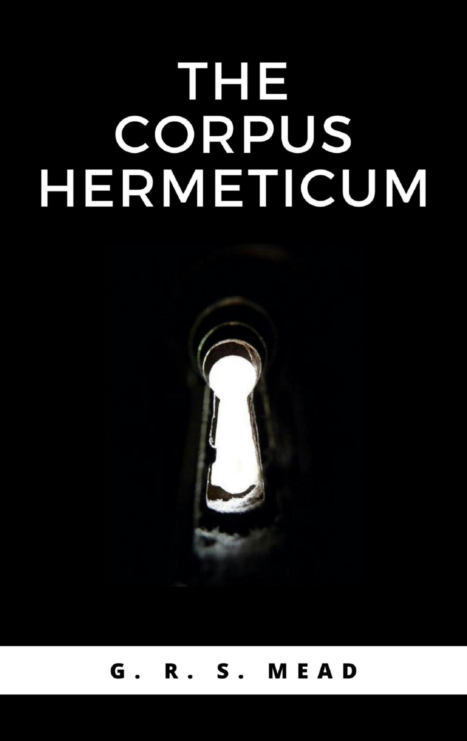 The Corpus Hermeticum - undefined