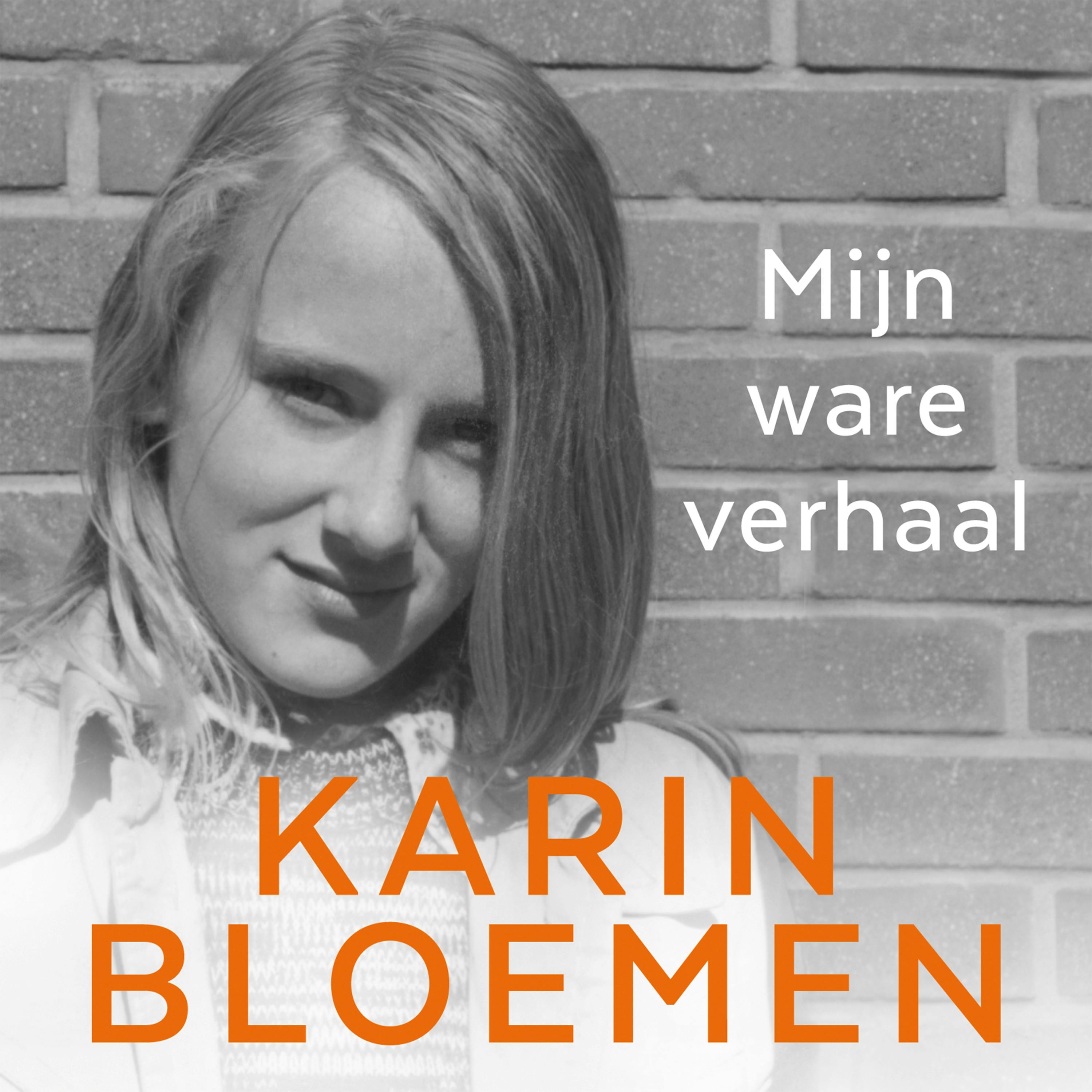 Mijn ware verhaal - Karin Bloemen