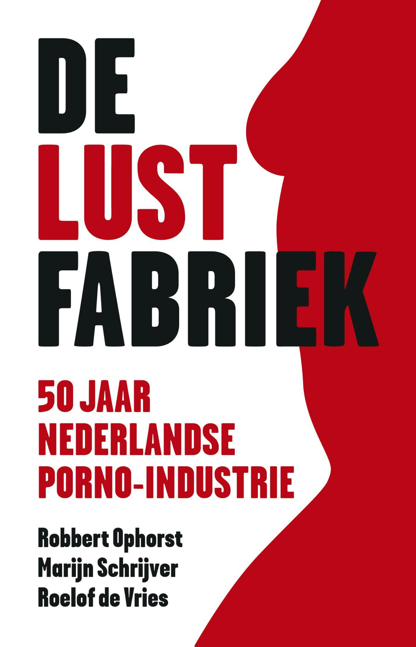 De lustfabriek: 50 jaar Nederlandse porno-industrie - undefined