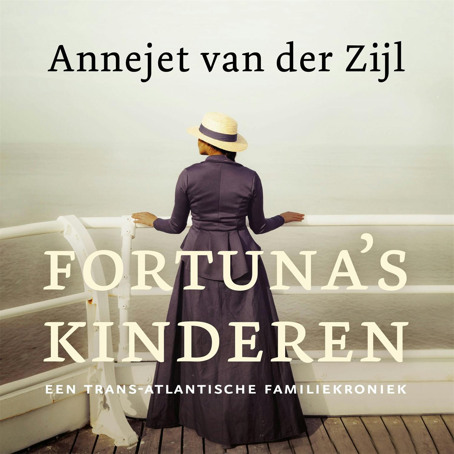Fortuna's kinderen: Een trans-Atlantische familiekroniek - Annejet van der Zijl