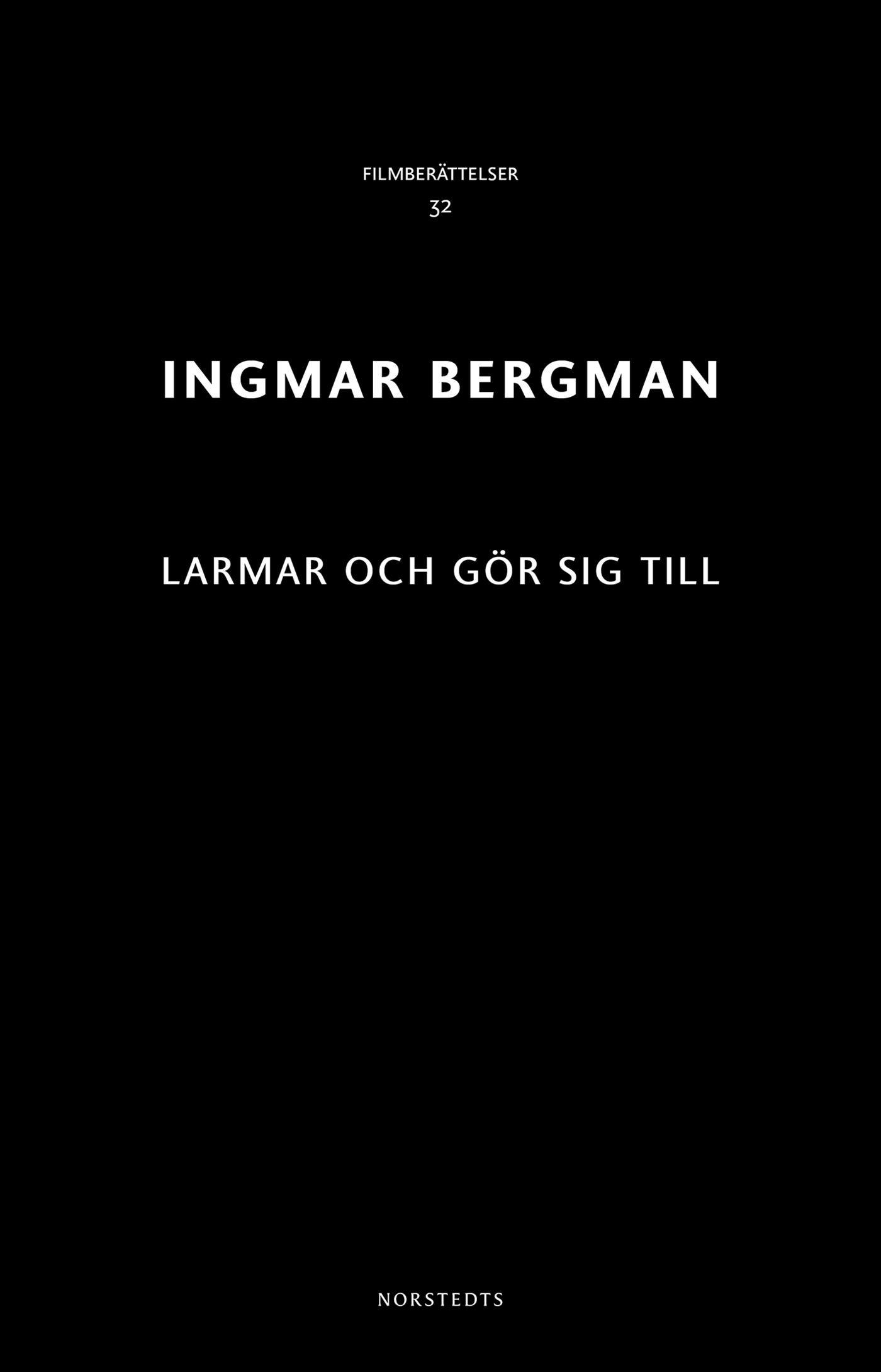 Larmar och gör sig till - Ingmar Bergman