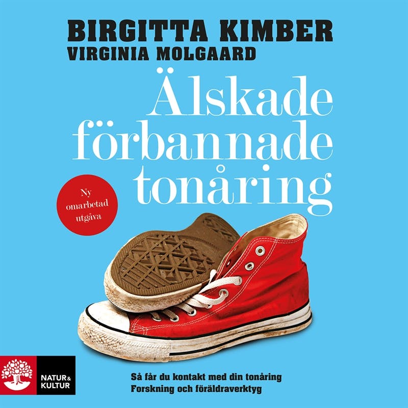Älskade, förbannade tonåring : så får du kontakt med din tonåring - forskning och föräldraverktyg - Virginia Molgaard, Birgitta Kimber