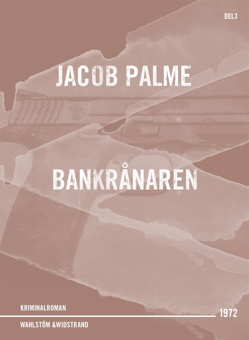 Bankrånaren : kriminalroman - Jacob Palme