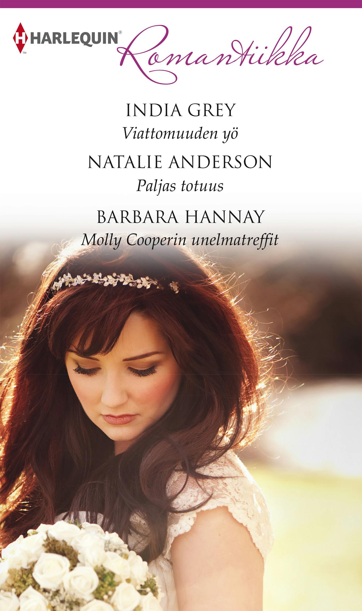 Viattomuuden yö/Paljas totuus/Molly Cooperin unelmatreffit - Natalie Anderson, Barbara Hannay, India Grey