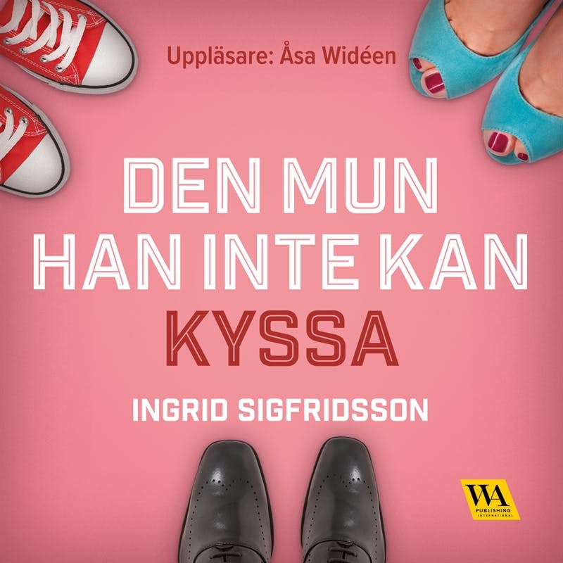 Den mun han inte kan kyssa - Ingrid Sigfridsson