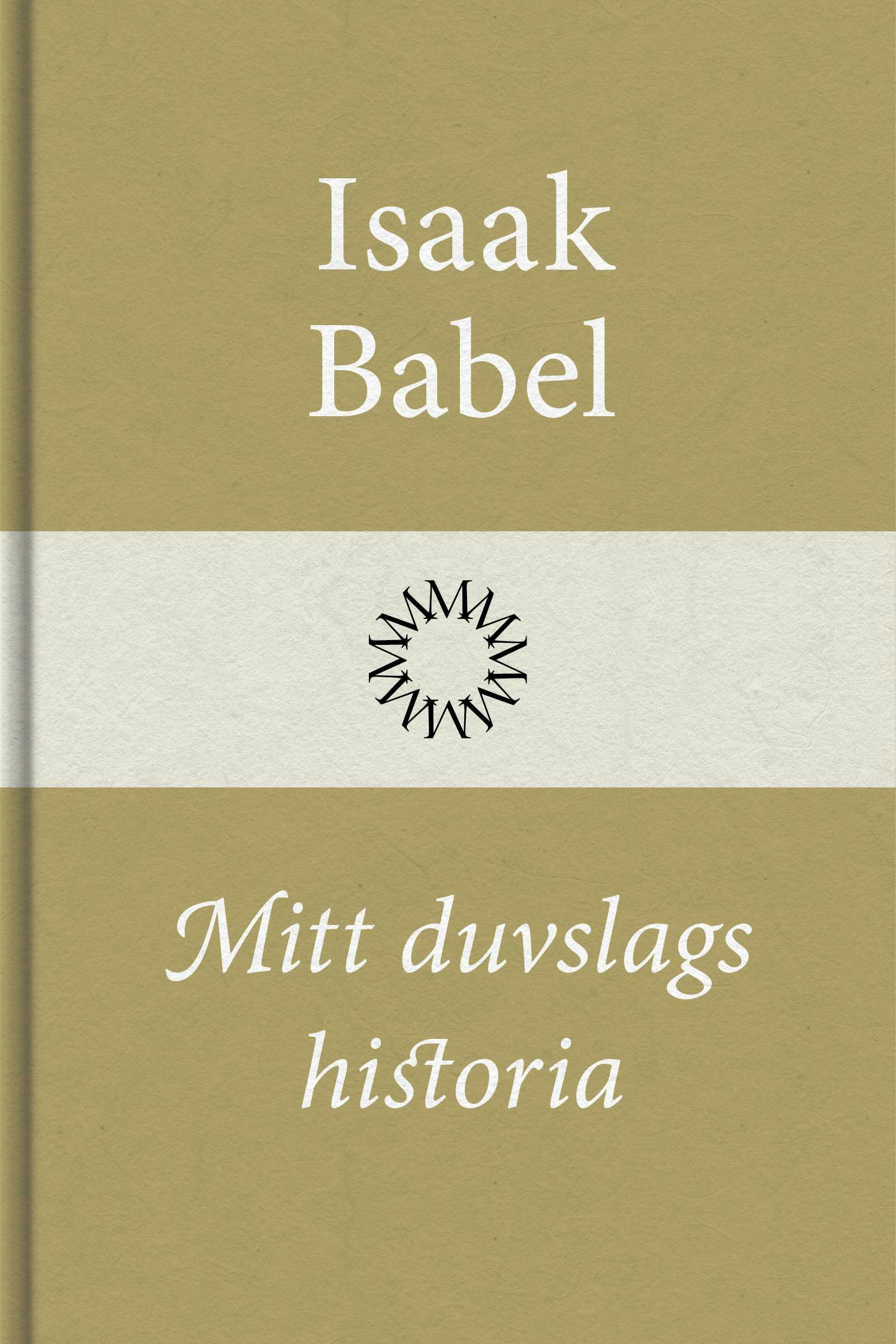 Mitt duvslags historia - Isaak Babel
