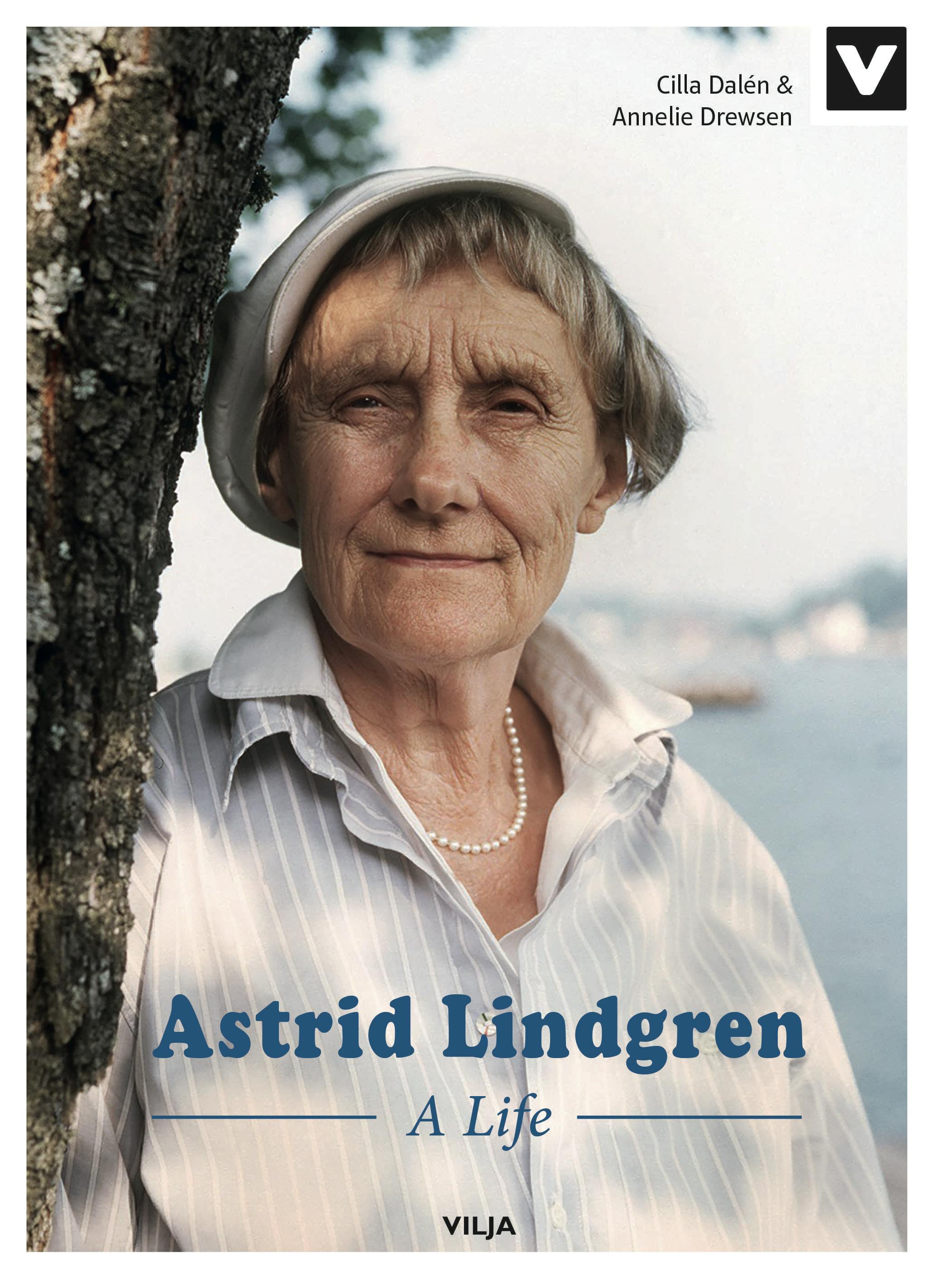 Astrid Lindgren - A life - Cilla Dalén, Annelie Drewsen