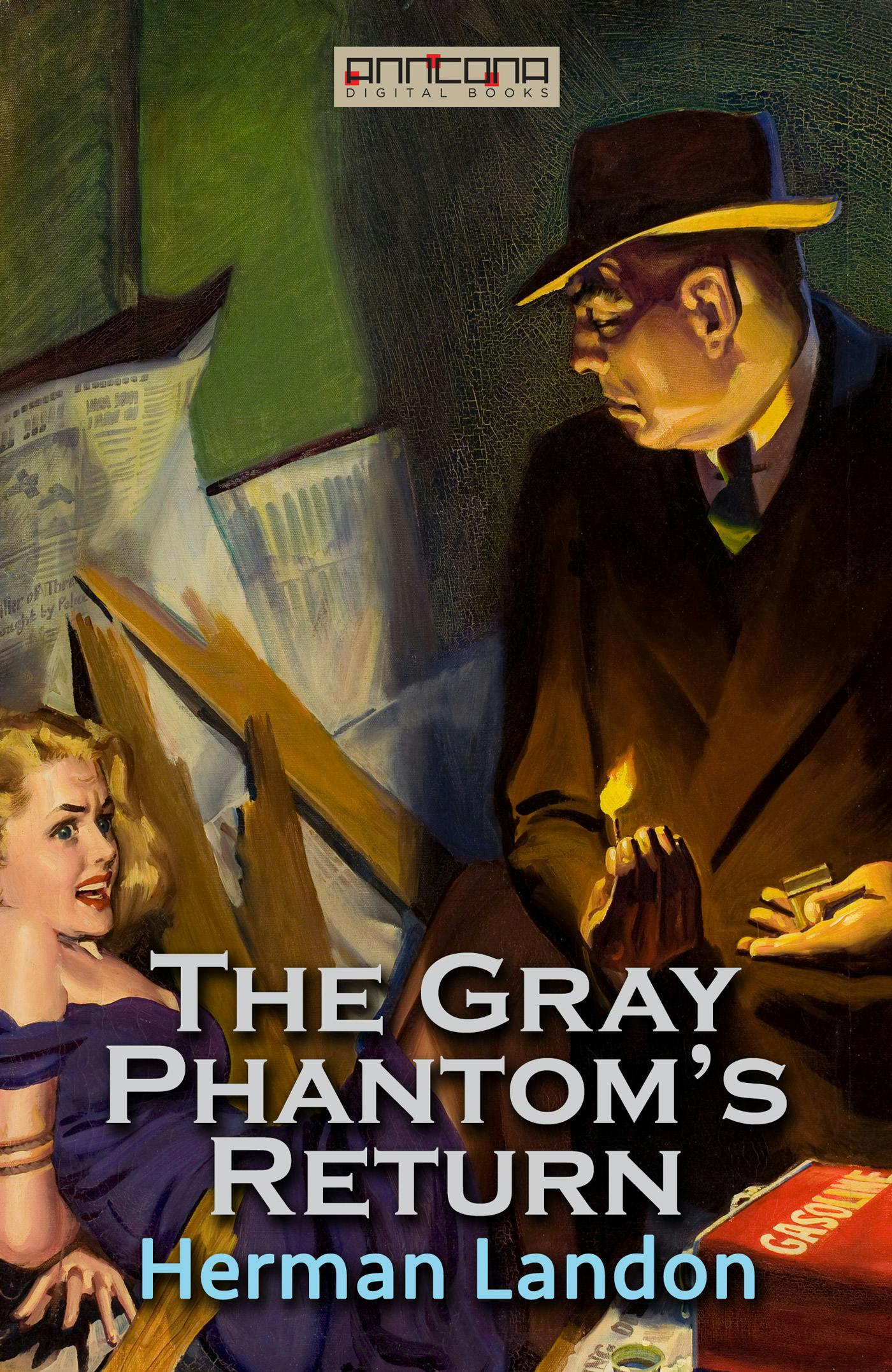 The Gray Phantom’s Return - Herman Landon