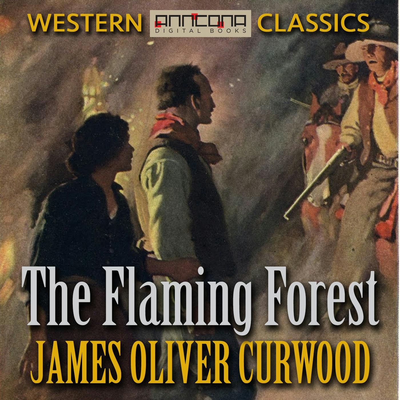The Flaming Forest - James Oliver Curwood