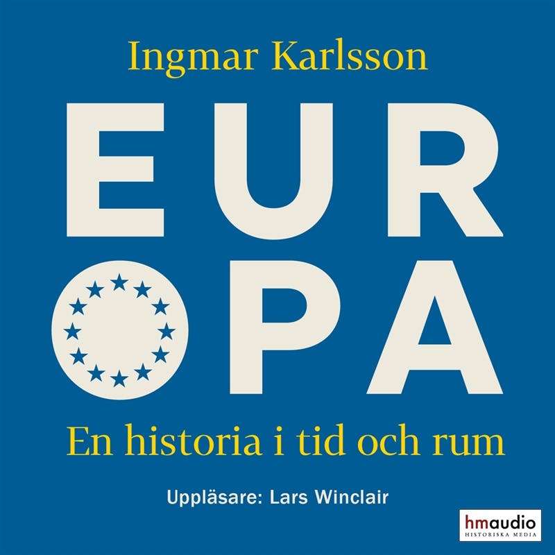 Europa. En historia i tid och rum - Ingmar Karlsson