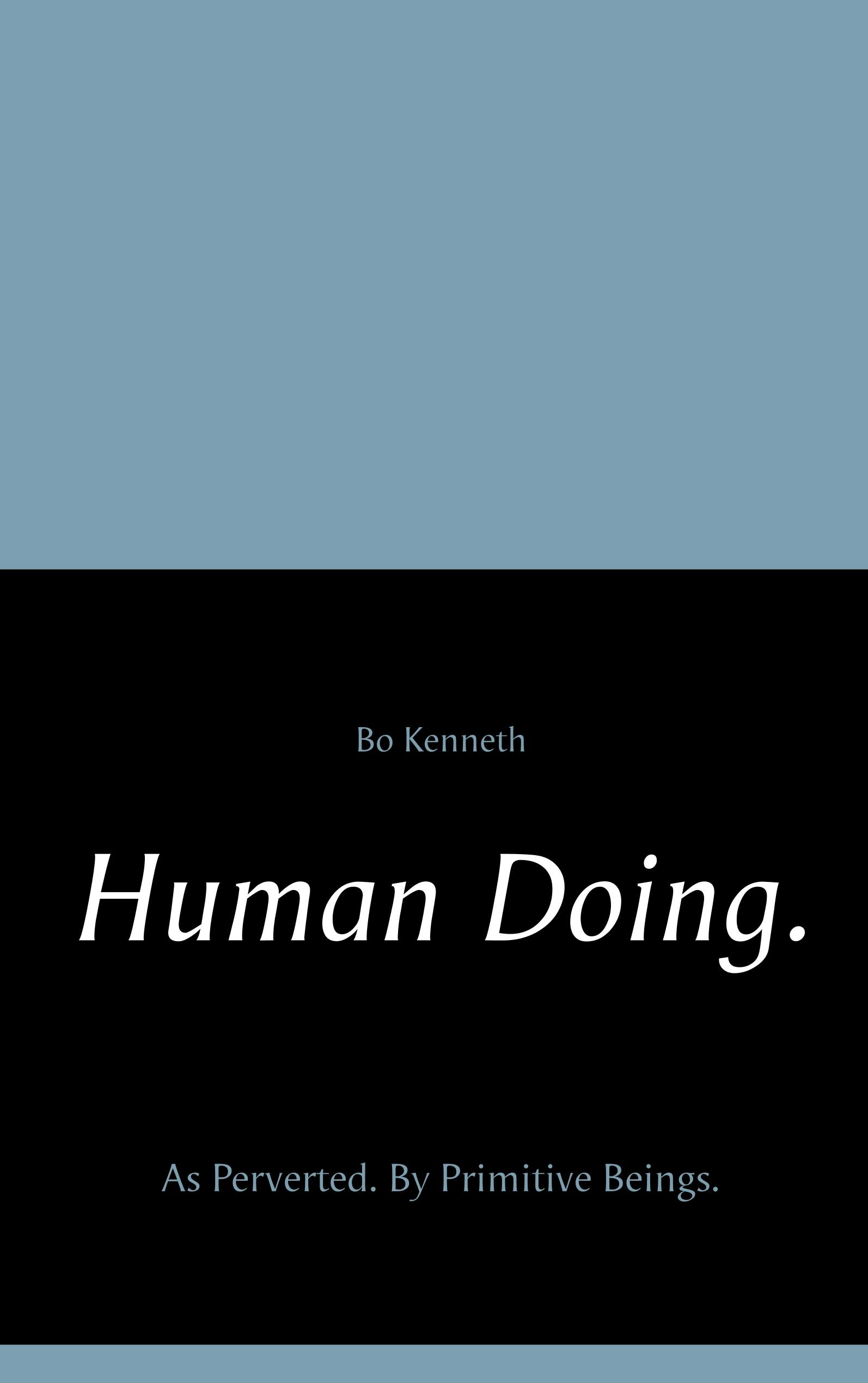 Human Doing. - Bo Kenneth