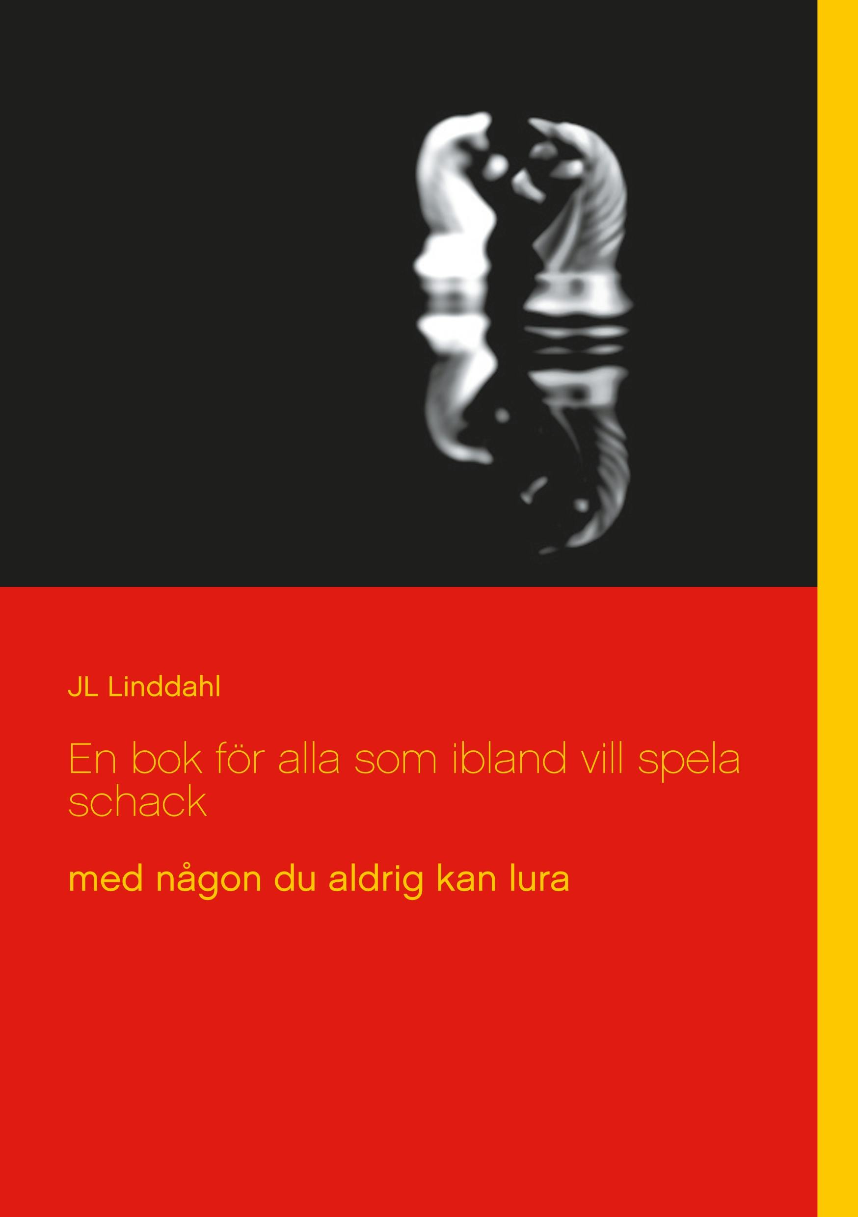 En bok för alla som ibland vill spela schack - JL Linddahl
