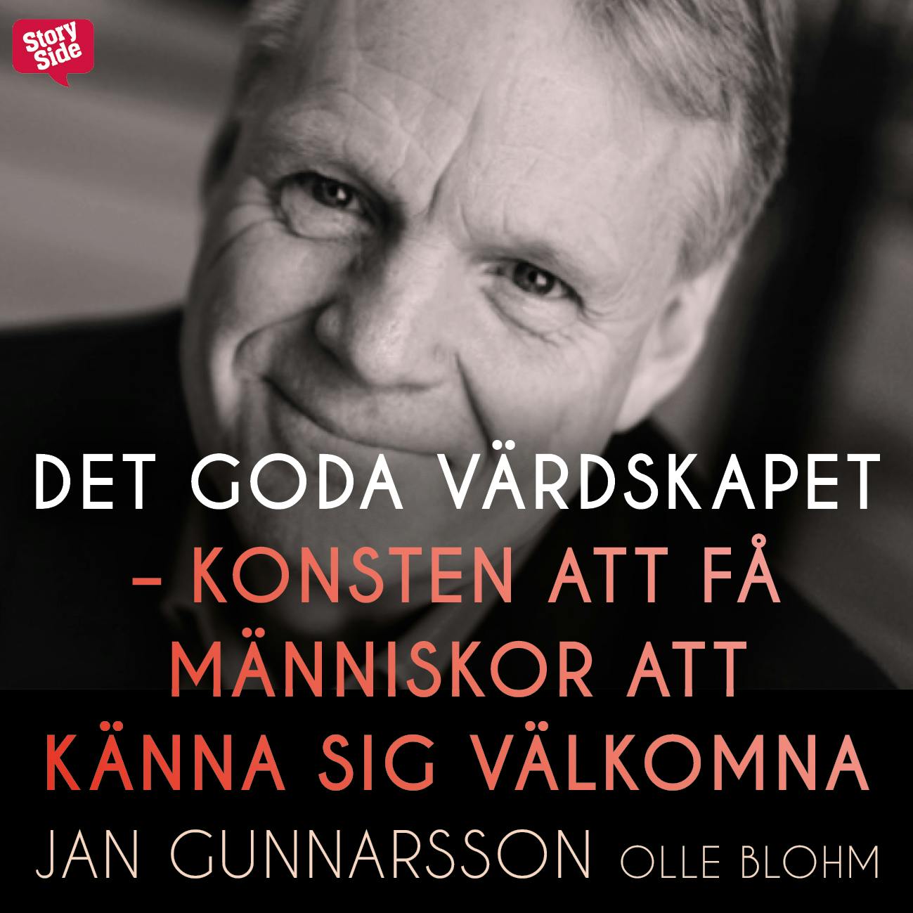 Det goda värdskapet - konsten att få människor att känna sig välkomna - Jan Gunnarsson, Olle Blohm
