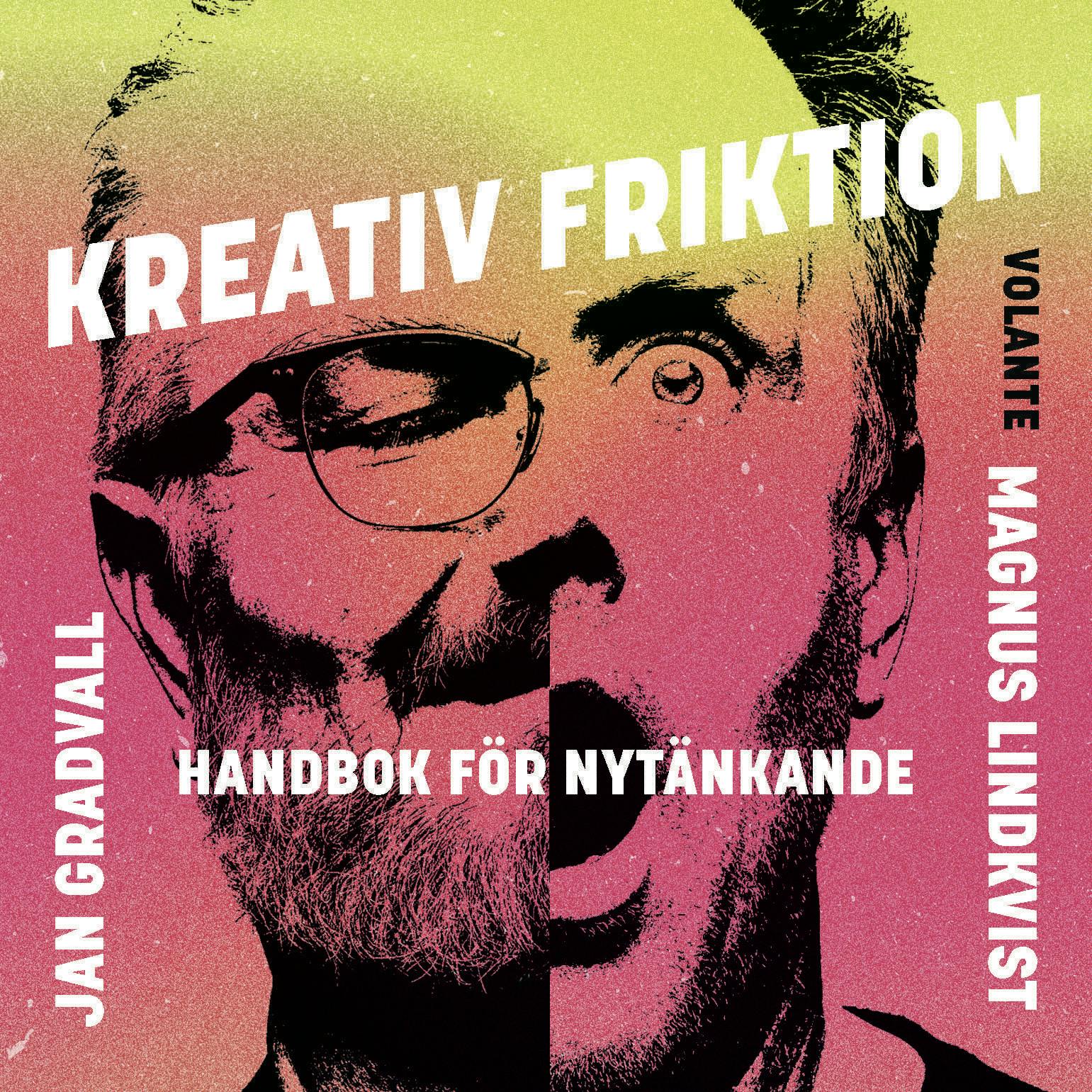 Kreativ friktion - Jan Gradvall, Magnus Lindkvist