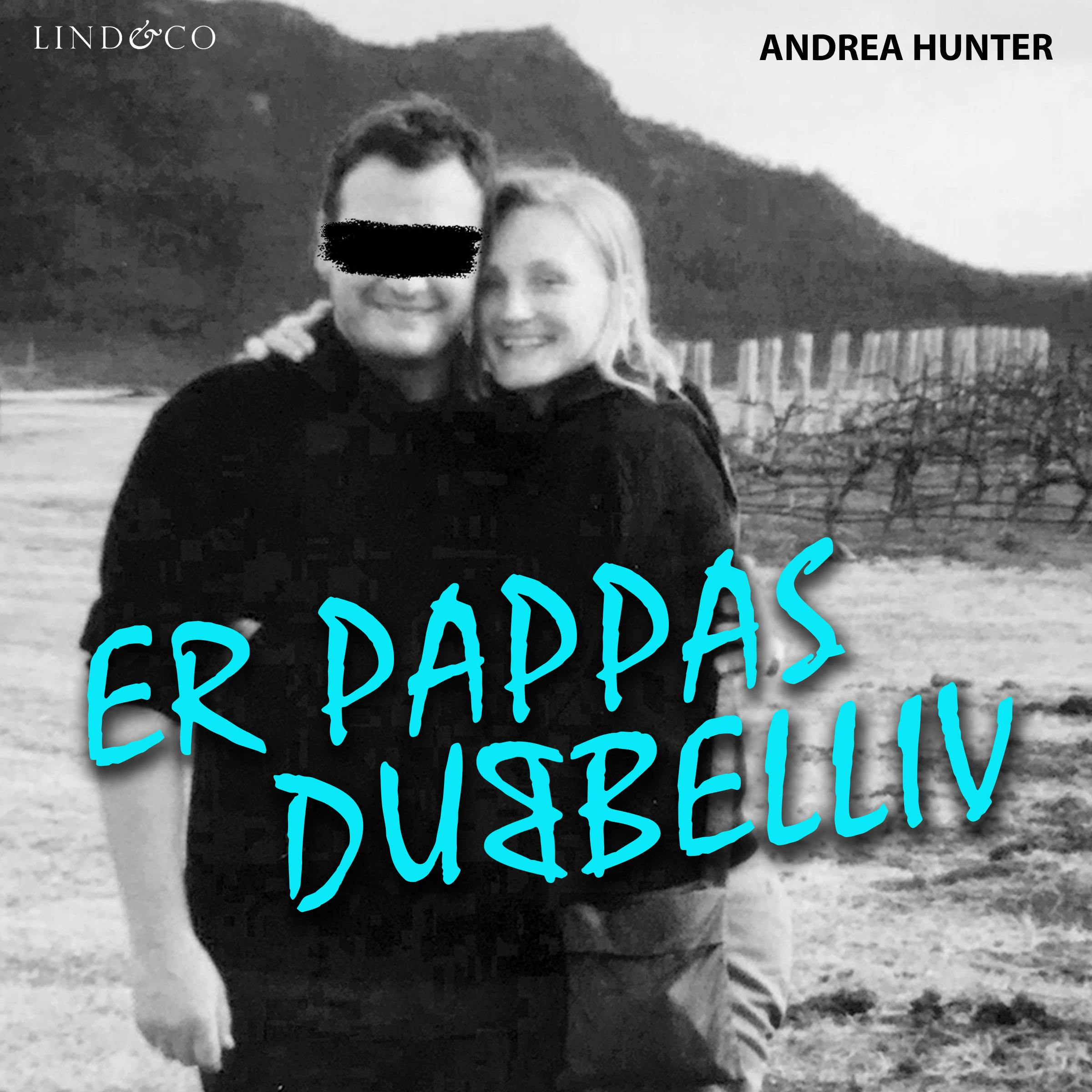 Er pappas dubbelliv: En sann historia - Andrea Hunter