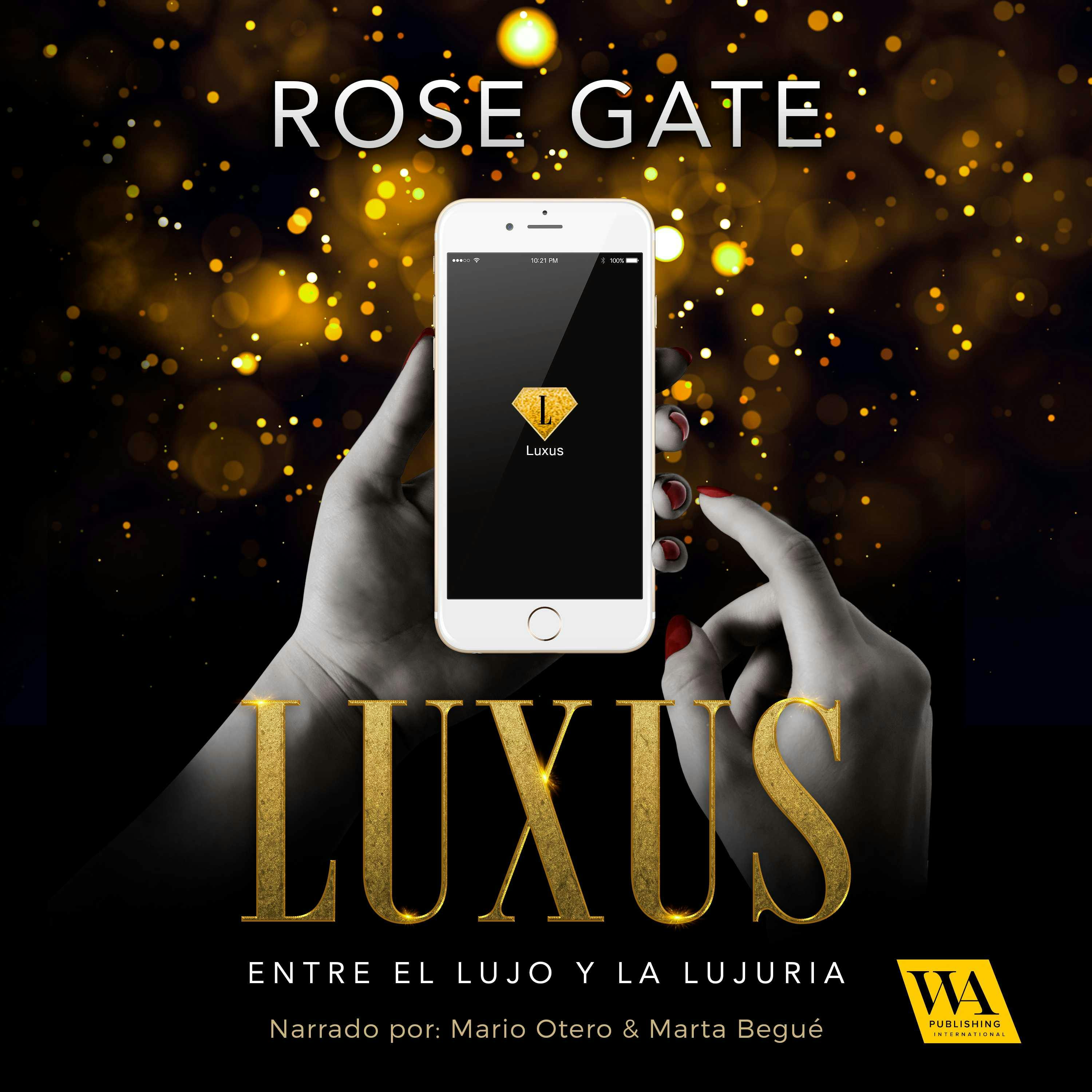 Luxus: entre el lujo y la lujuria - Rose Gate