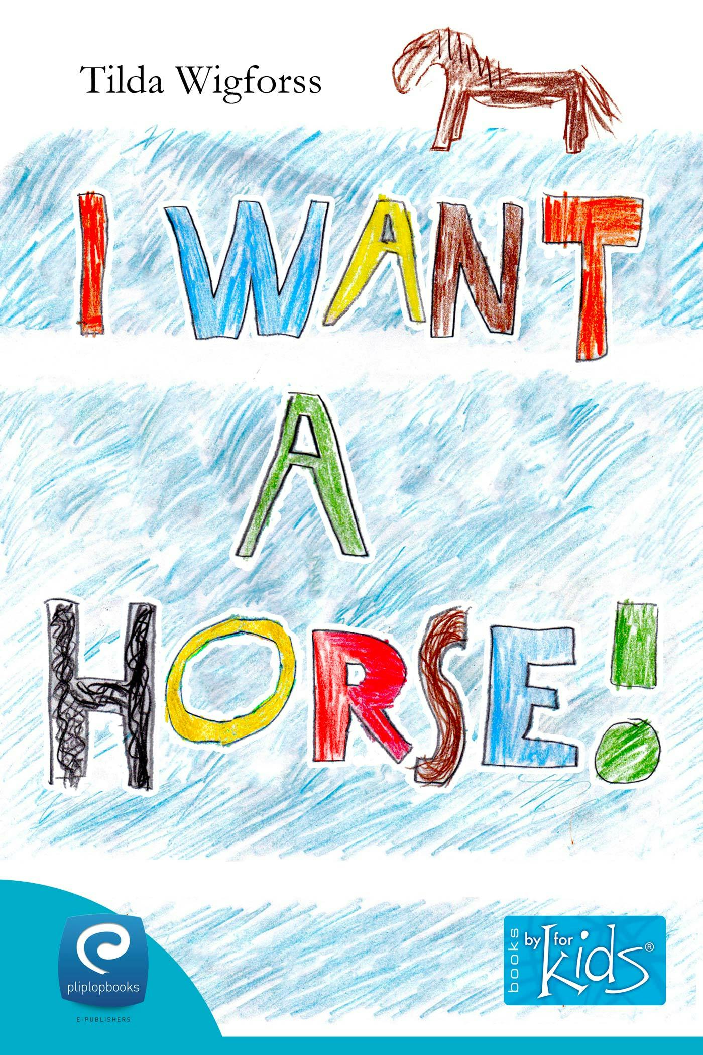 I want a horse - undefined