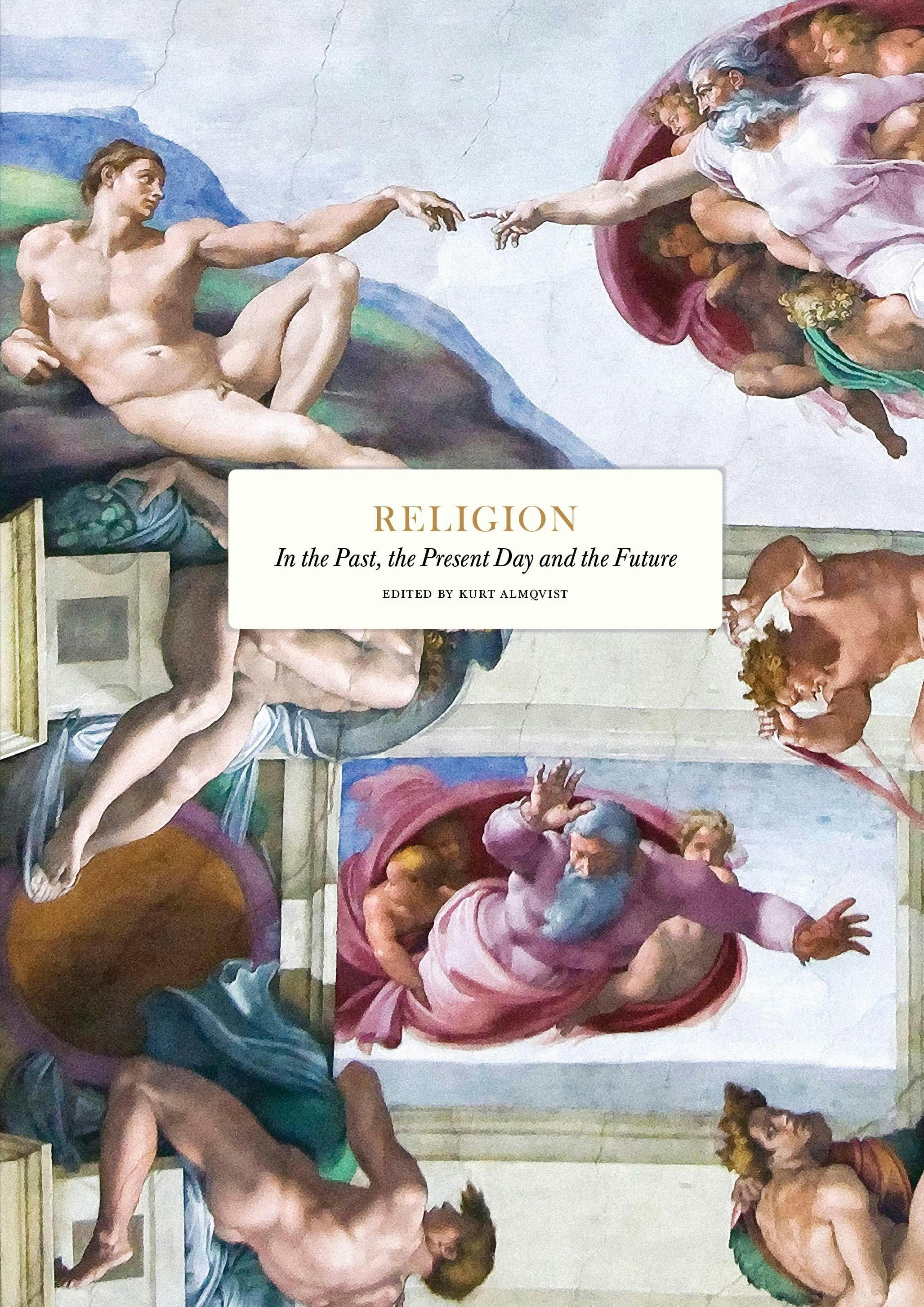 Religion : In the Past, the Present Day and the Future - undefined