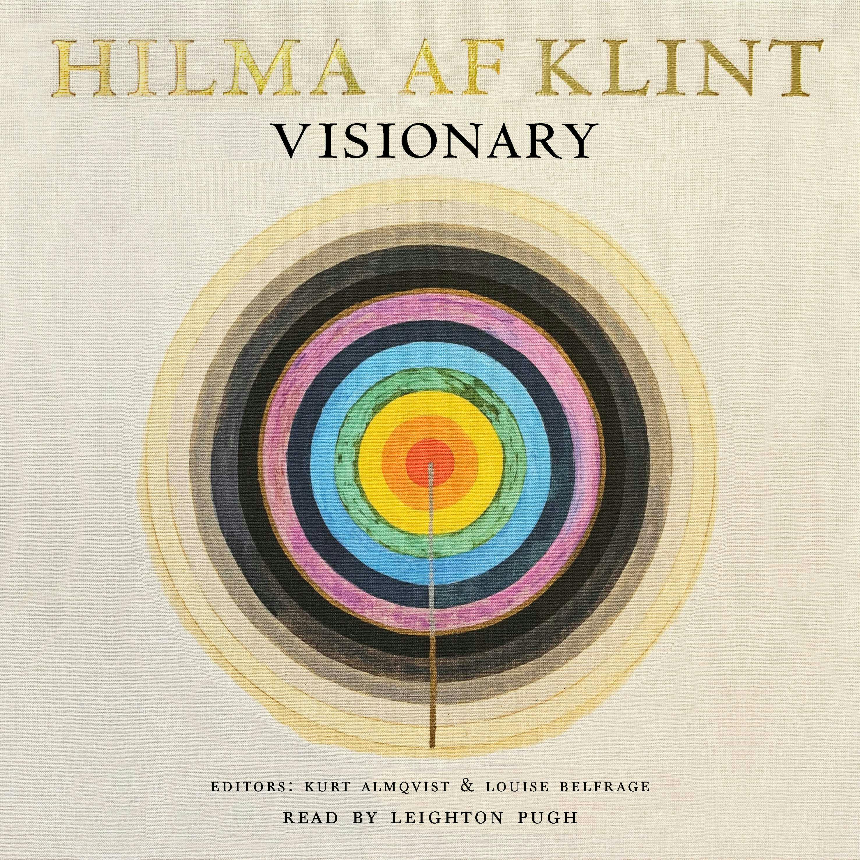 Hilma af Klint : Visionary - Julia Voss, Daniel Birnbaum, Tracey Bashkoff, Marco Pasi, Isaac Lubelsky, Linda Dalrymple Henderson