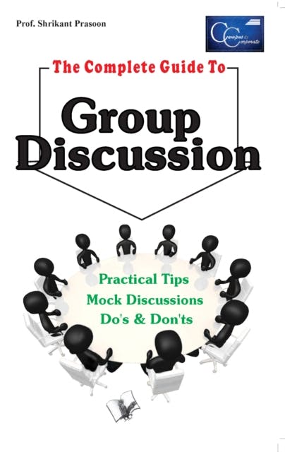 The Complete Guide To Group Discussion - undefined