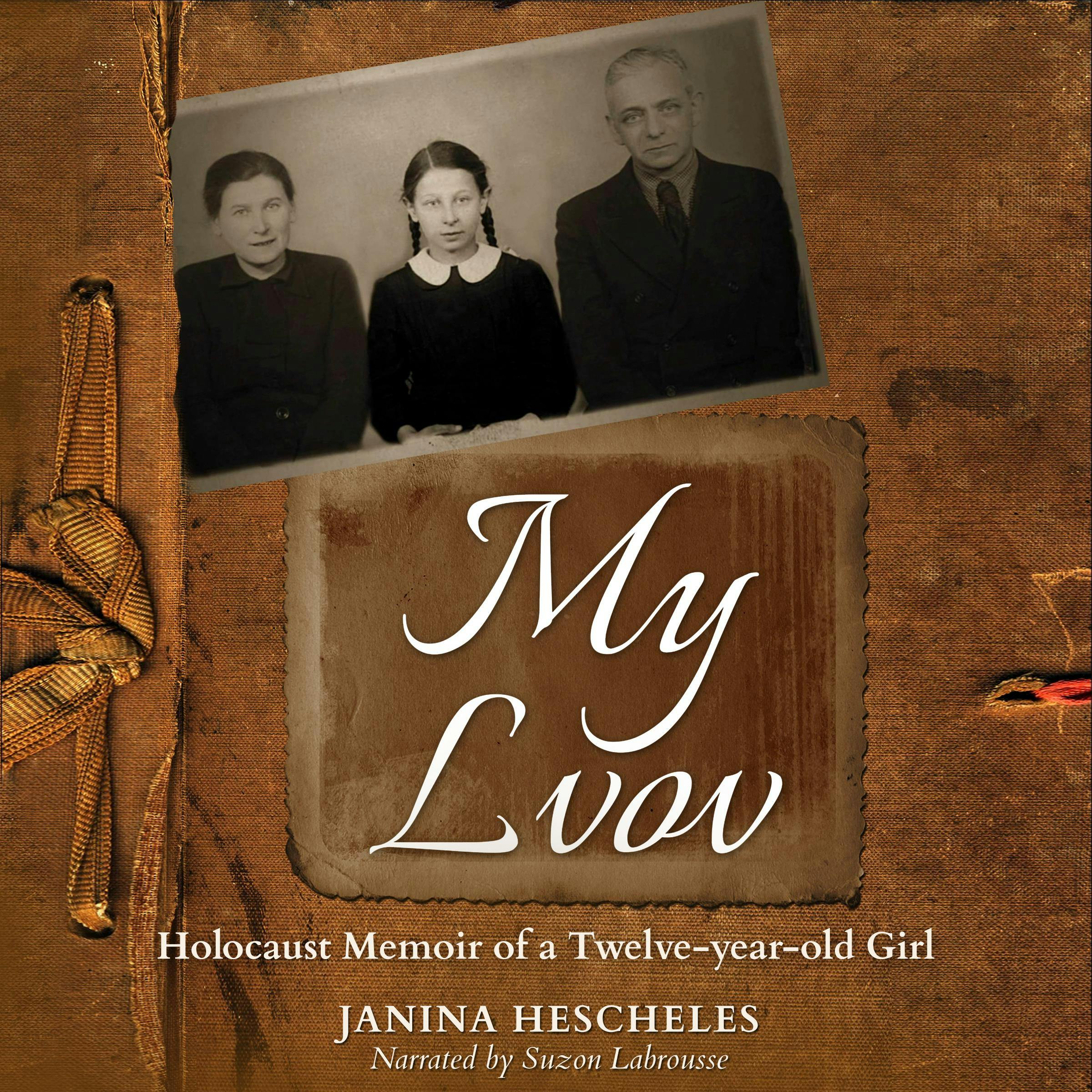 My Lvov: Holocaust Memoir of a Twelve-year-old Girl - Janina Hescheles
