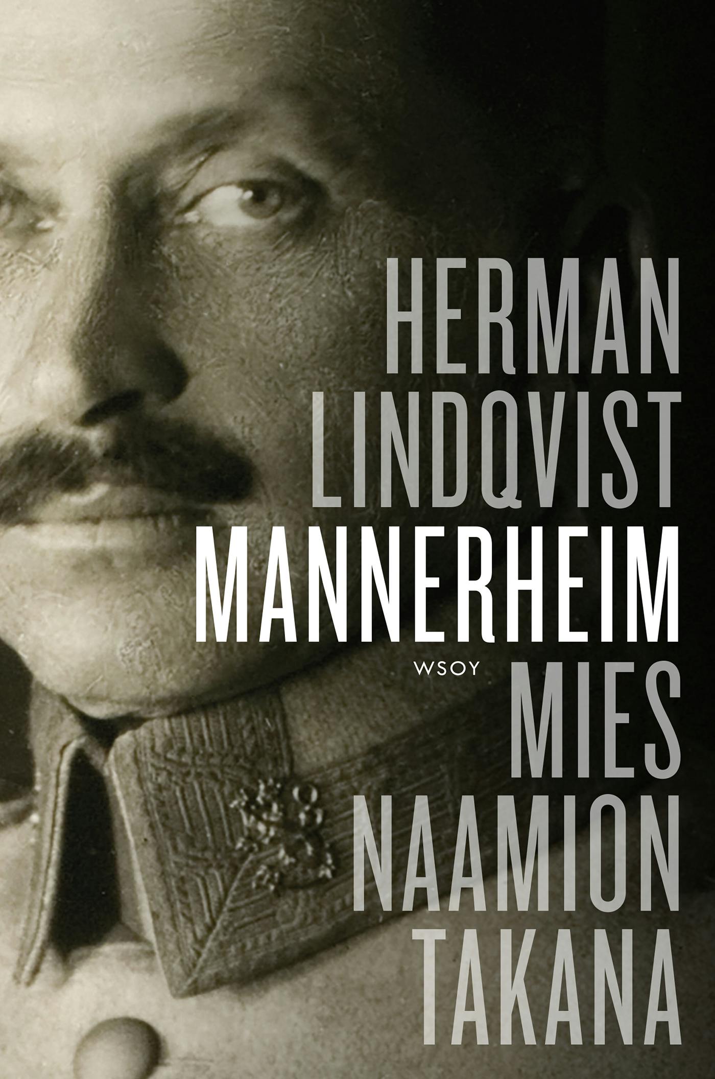 Mannerheim: Mies naamion takana - Herman Lindqvist