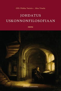 Johdatus uskonnonfilosofiaan - Aku Visala, Olli-Pekka Vainio
