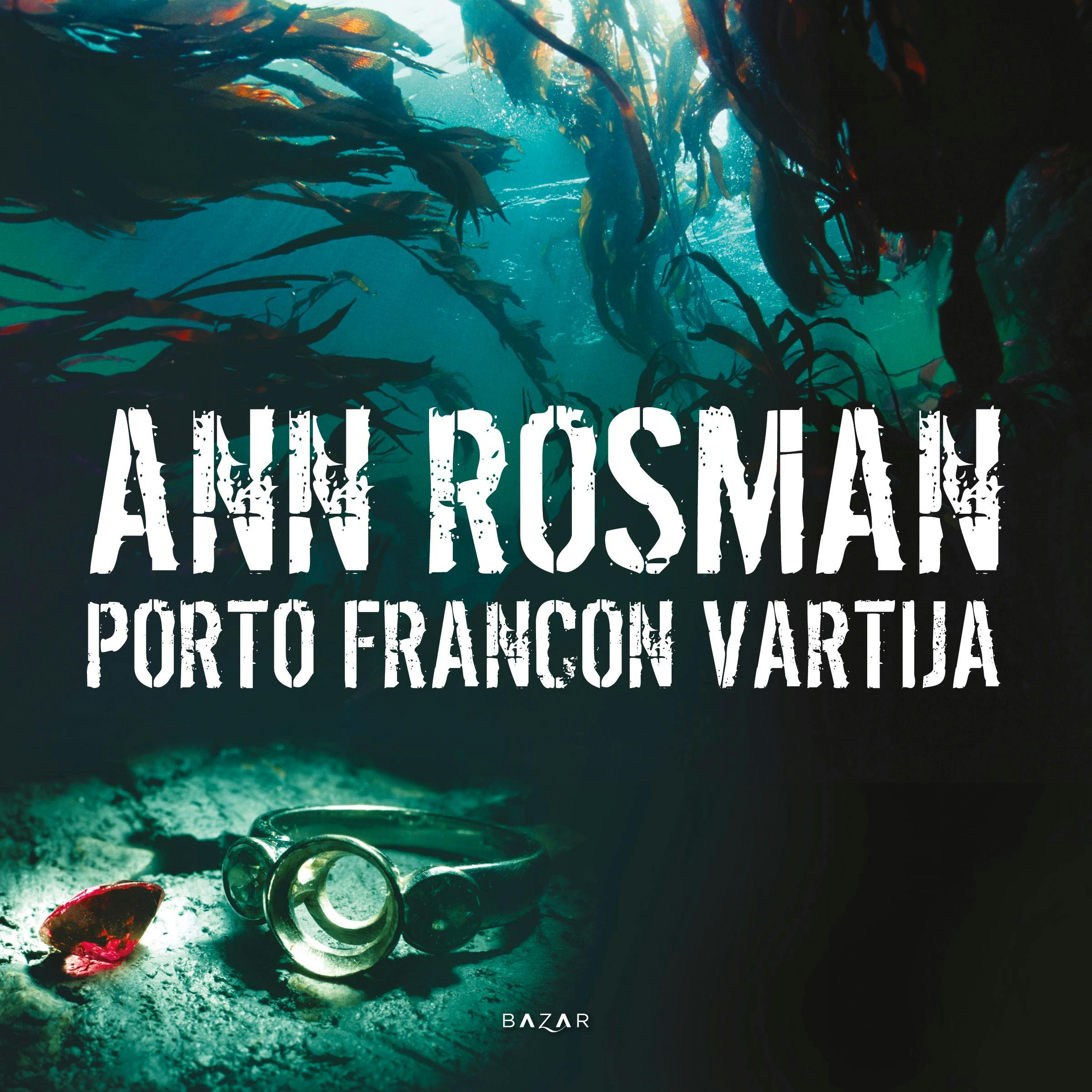 Porto Francon vartija - Ann Rosman