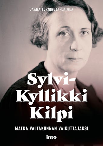 Sylvi-Kyllikki Kilpi: Matka valtakunnan vaikuttajaksi
