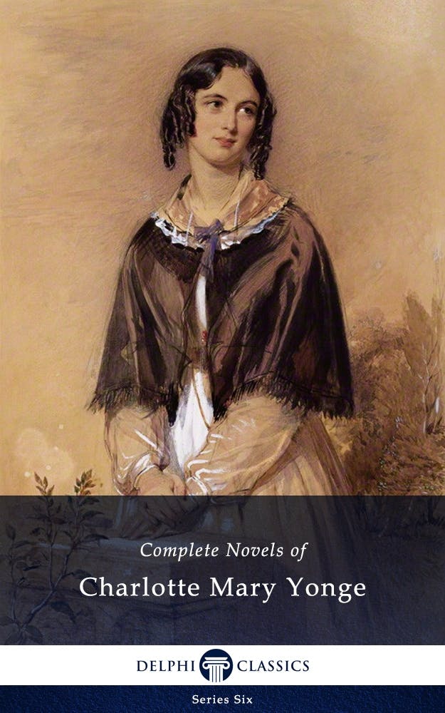 Delphi Complete Novels of Charlotte Mary Yonge (Illustrated) - undefined